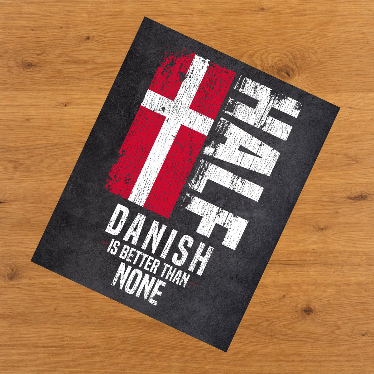 Half Danish Is Better Than None Funny Danish Flag 8"x10" Wall Art Print
