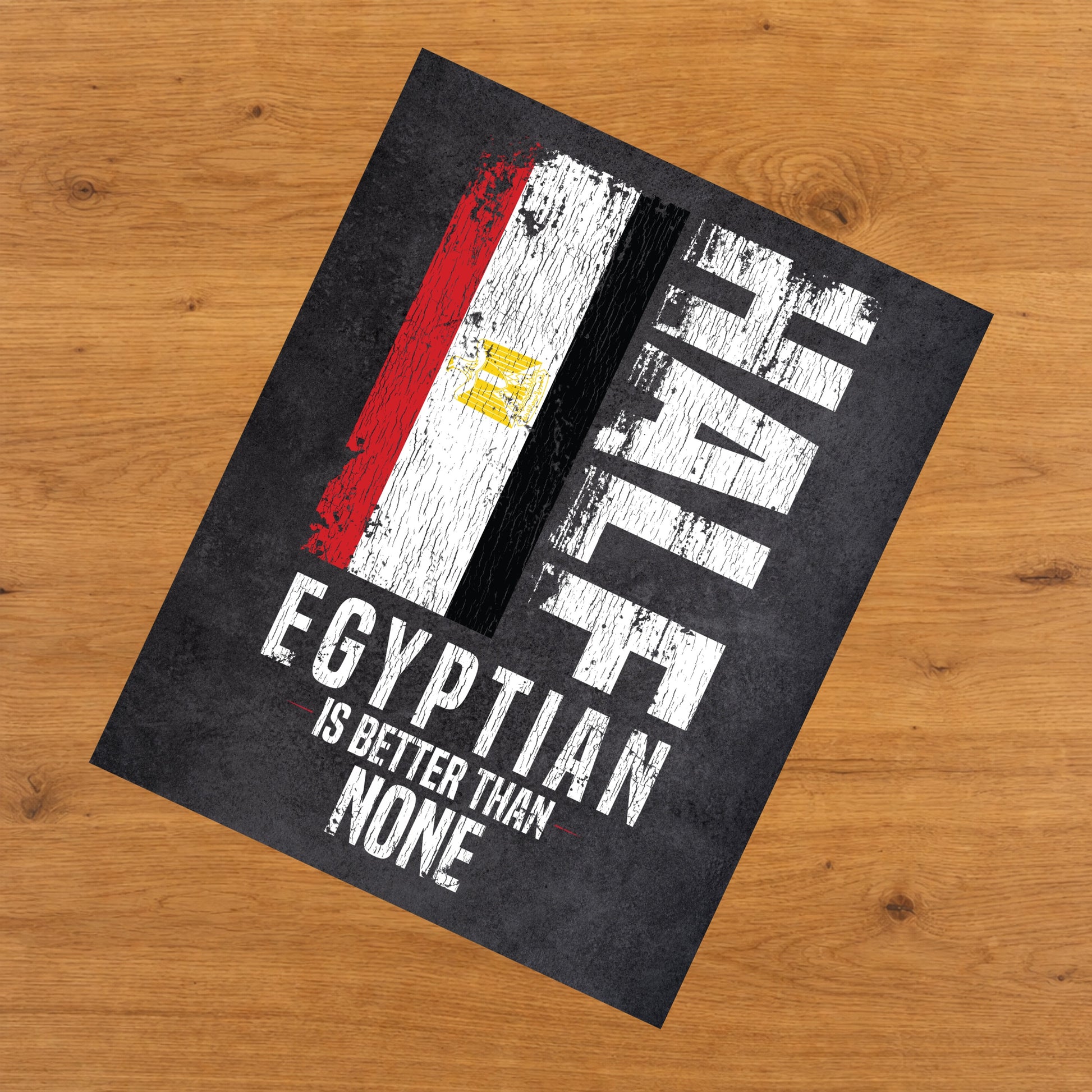 Half Egyptian Is Better Than None Funny Egyptian Flag 8"x10" Wall Art Print