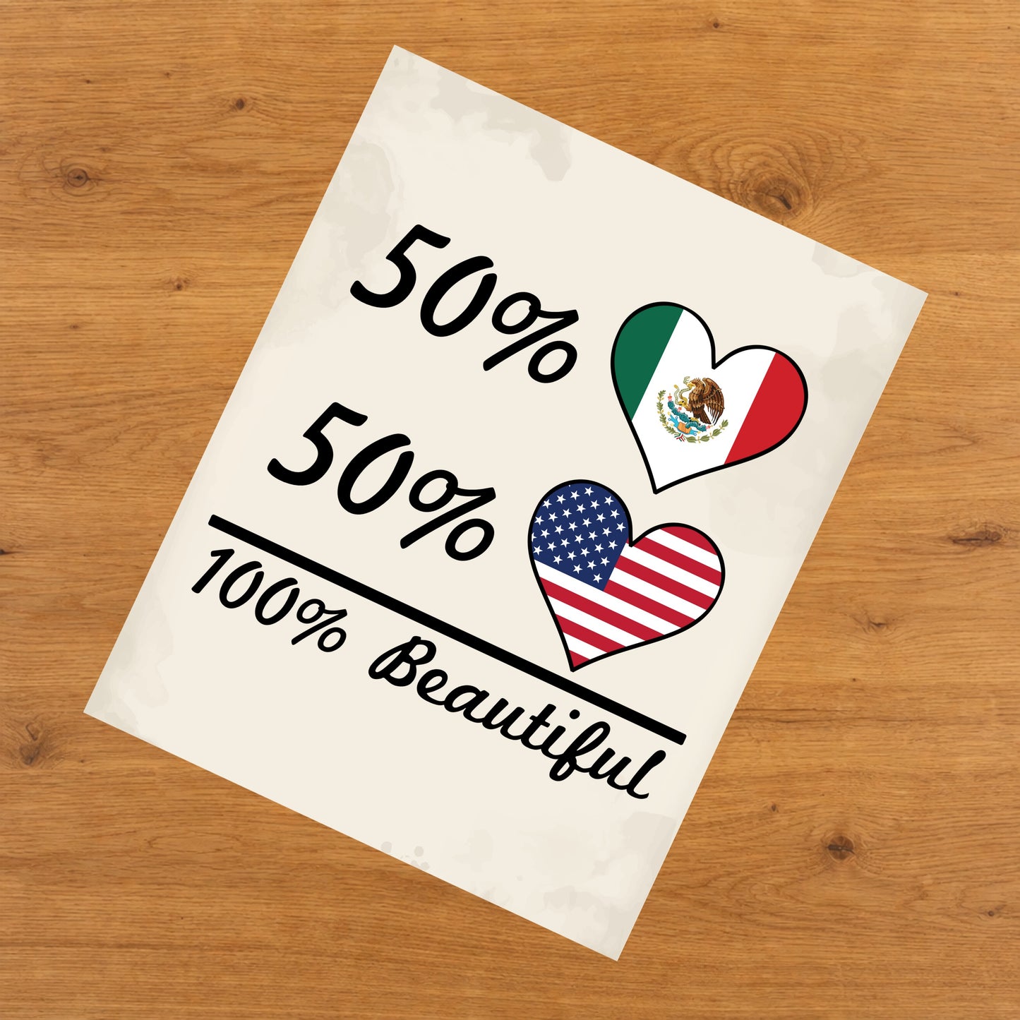 50% Mexican 50% American 100% Beautiful Mexico Flag Heart 8"x10" Wall Art Print