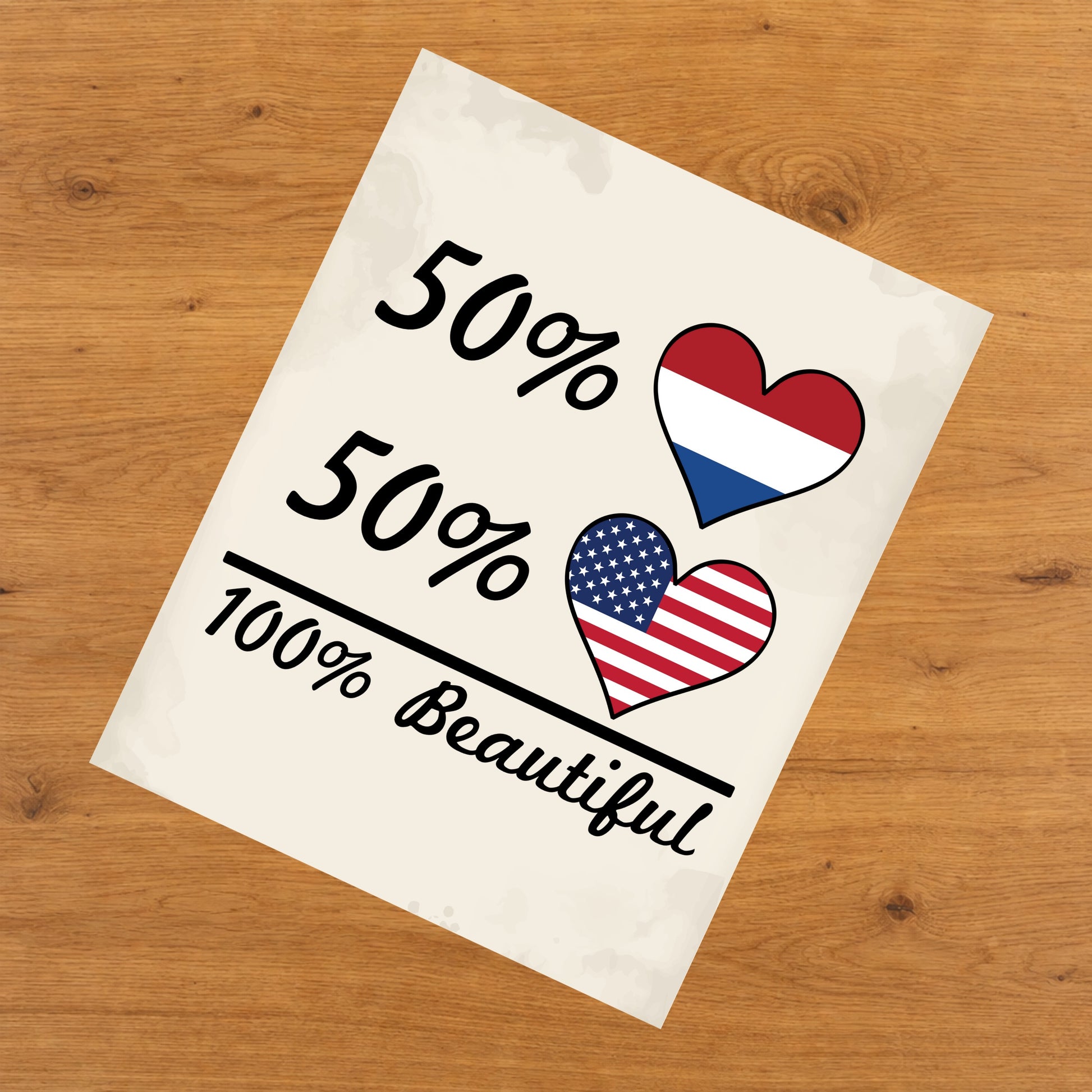 50% Dutch 50% American 100% Beautiful Netherlands Flag Heart 8"x10" Wall Art Print