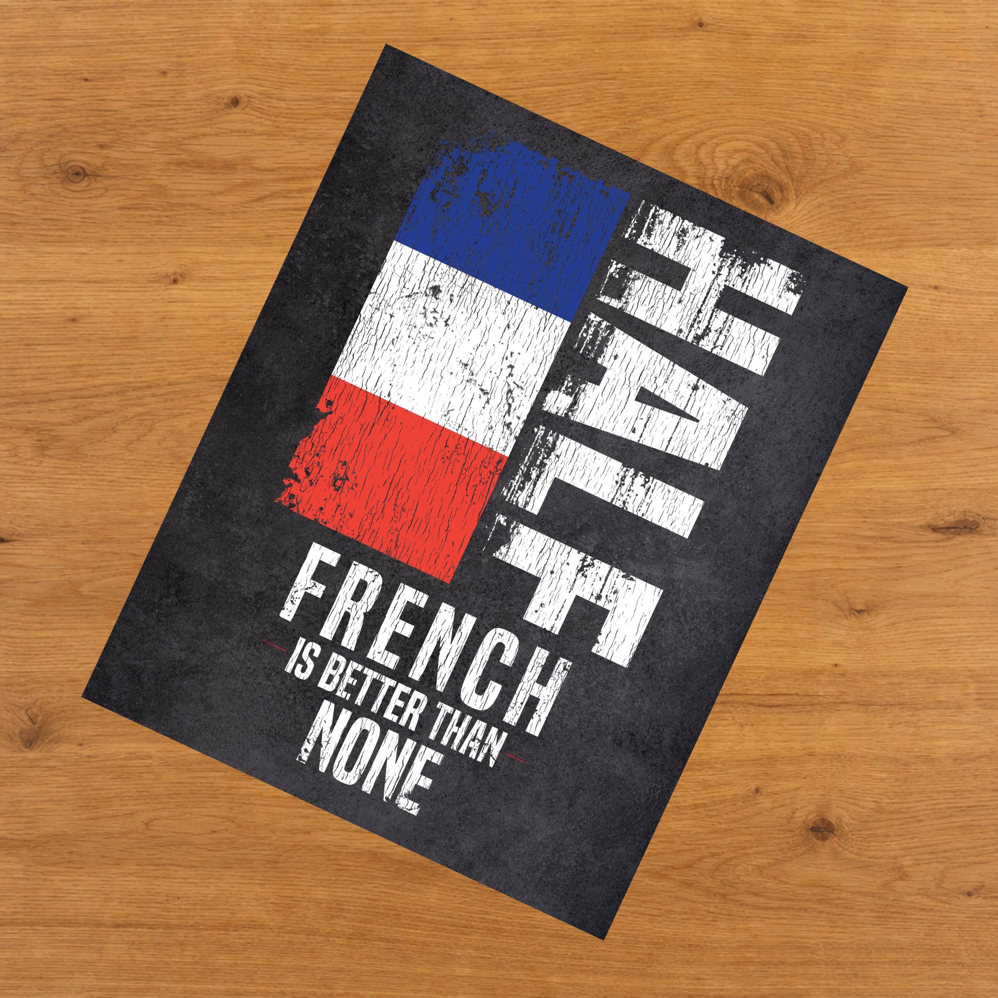 Half French Is Better Than None Funny French Flag 8"x10" Wall Art Print