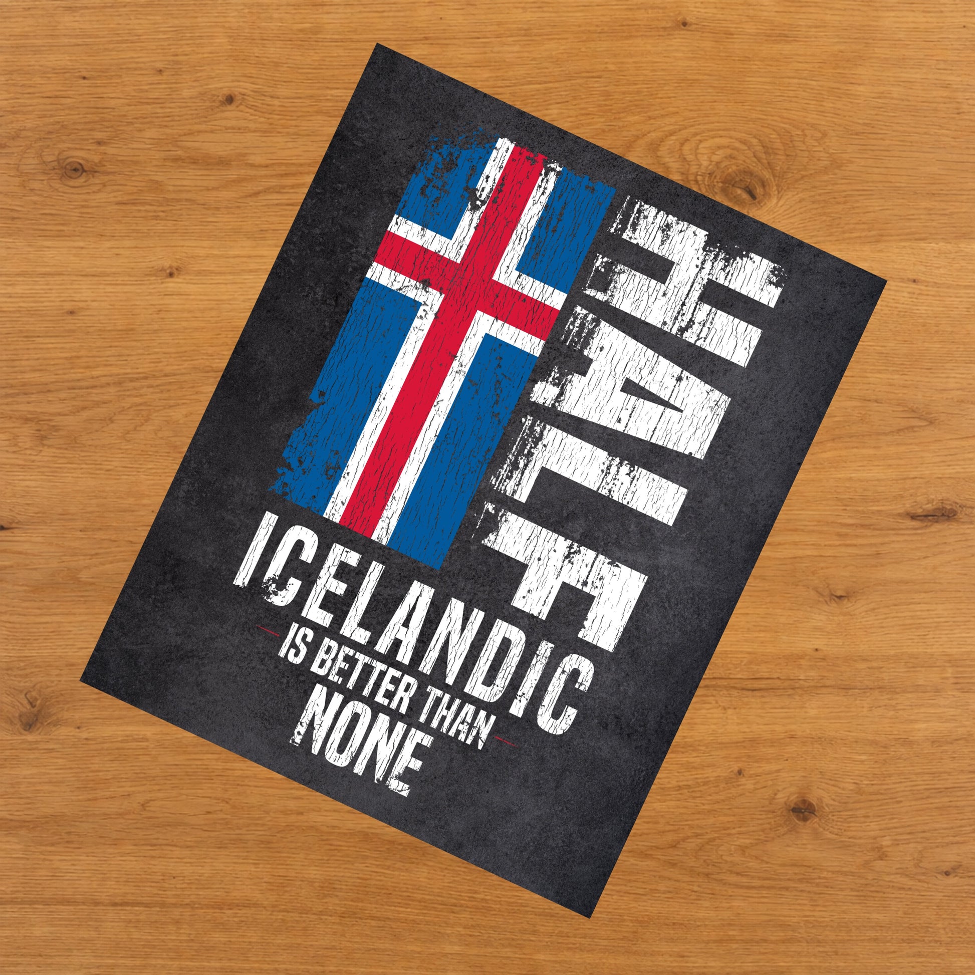 Half Icelandic Is Better Than None Funny Icelandic Flag 8"x10" Wall Art Print