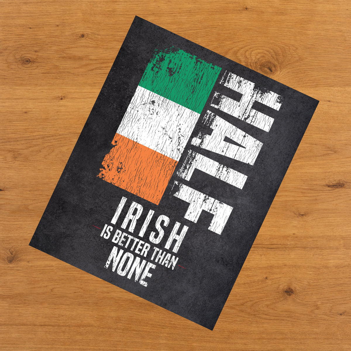 Half Irish Is Better Than None Funny Irish Flag 8"x10" Wall Art Print