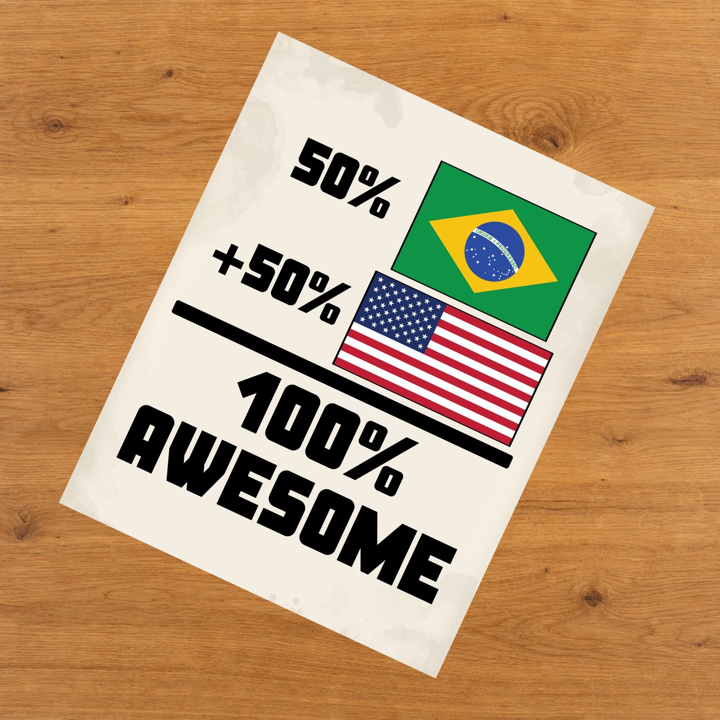 50% Brazilian 50% American 100% Awesome Funny Flag 8"x10" Wall Art Print