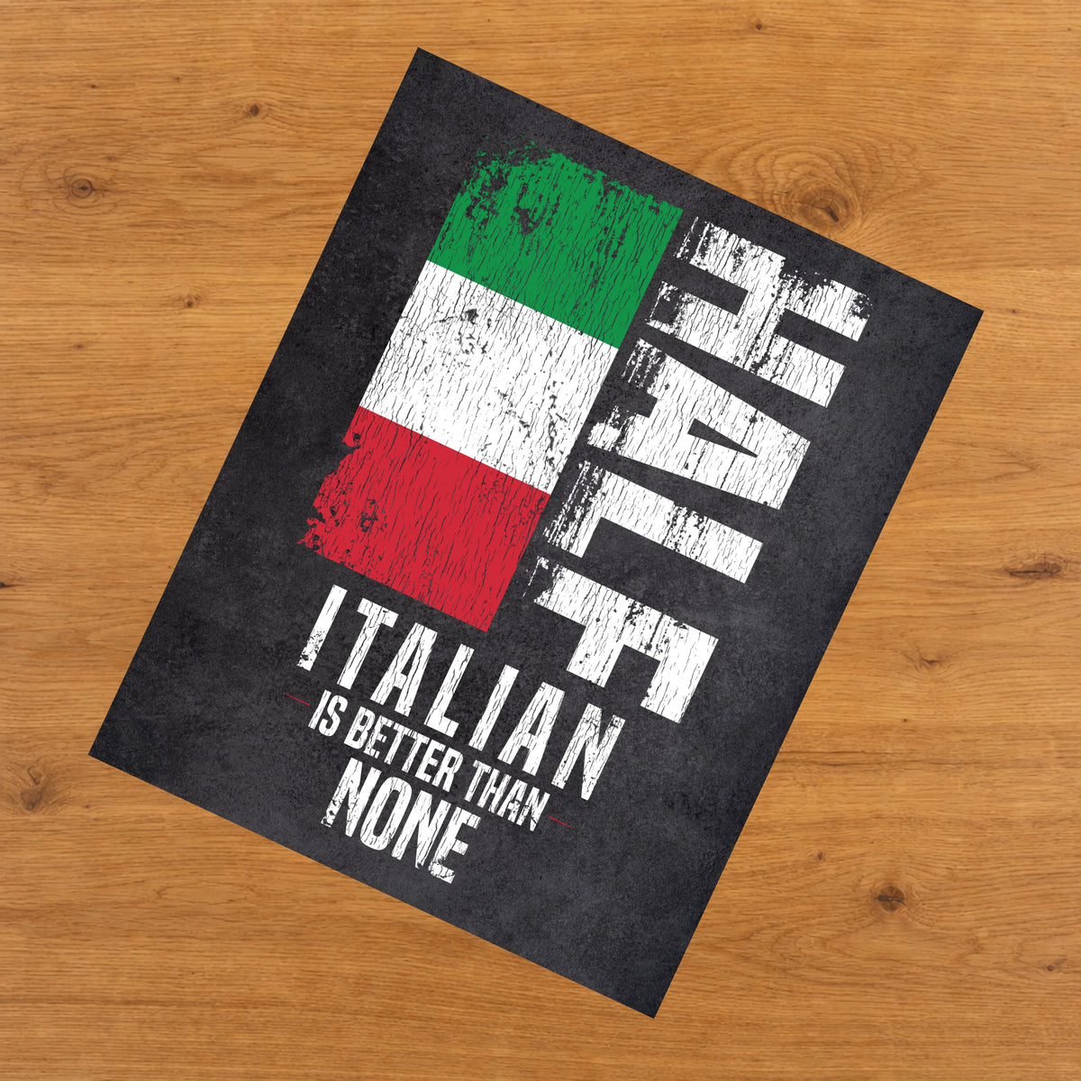 Half Italian Is Better Than None Funny Italian Flag 8"x10" Wall Art Print