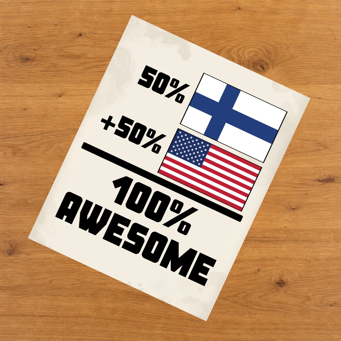50% Finnish 50% American 100% Awesome Funny Flag 8"x10" Wall Art Print