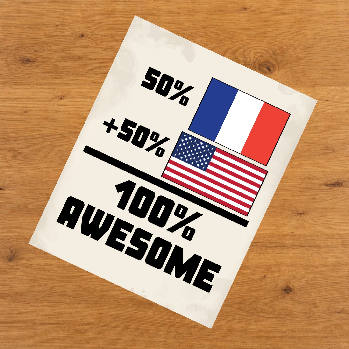 50% French 50% American 100% Awesome Funny Flag 8"x10" Wall Art Print