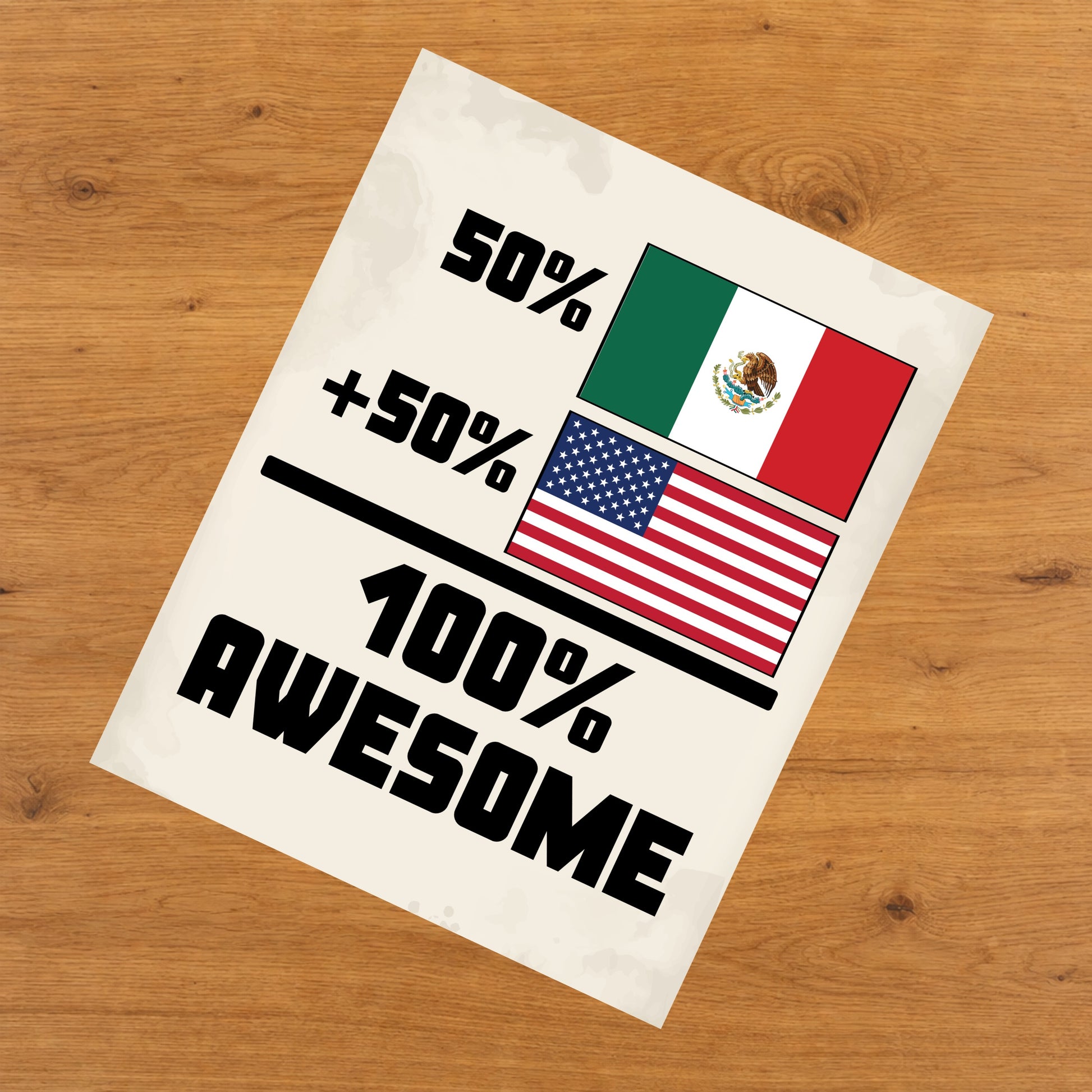 50% Mexican 50% American 100% Awesome Funny Flag 8"x10" Wall Art Print