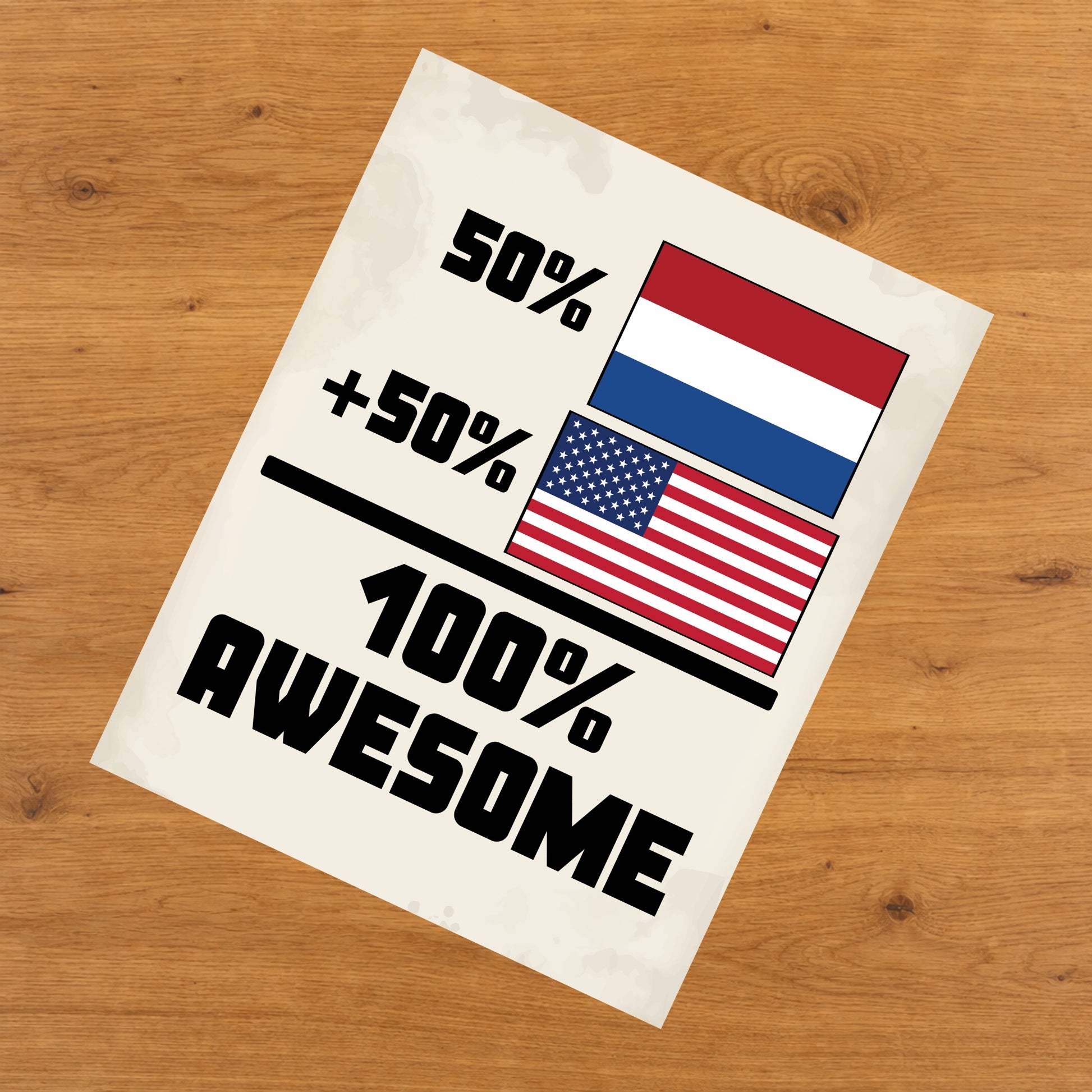 50% Dutch 50% American 100% Awesome Funny Flag 8"x10" Wall Art Print