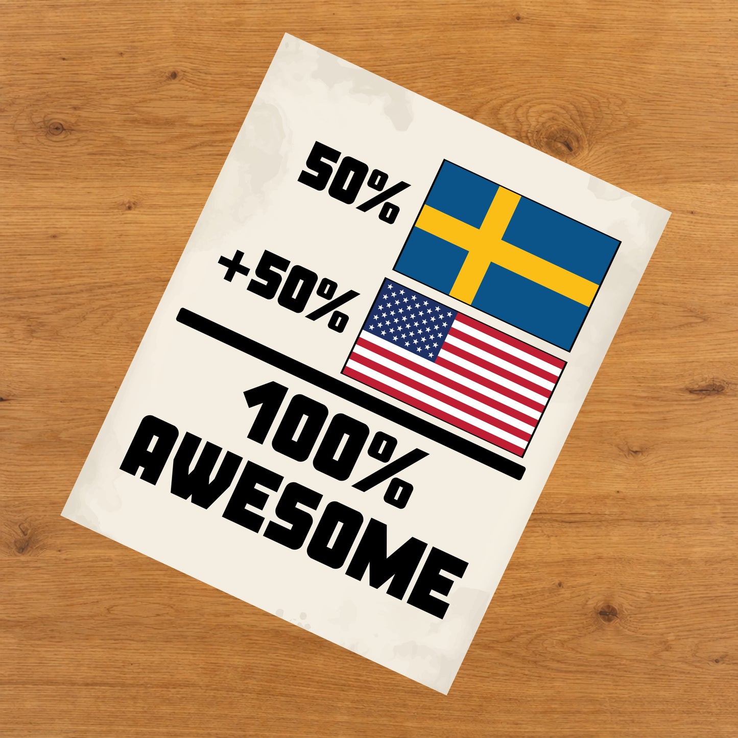 50% Swedish 50% American 100% Awesome Funny Flag 8"x10" Wall Art Print