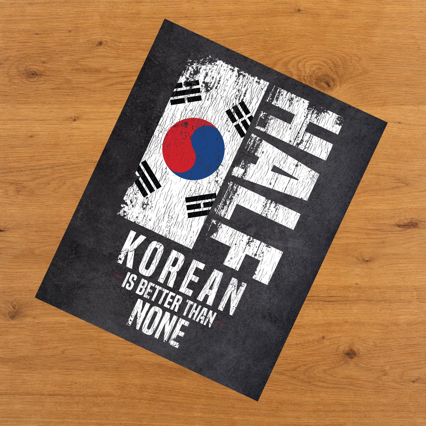 Half Korean Is Better Than None Funny Korean Flag 8"x10" Wall Art Print
