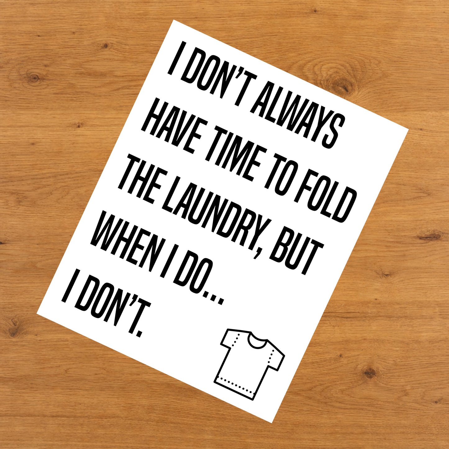 I Don't Always Have Time To Fold Laundry But When I Do… I Don't Funny Laundry Room 8"x10" Wall Art Print