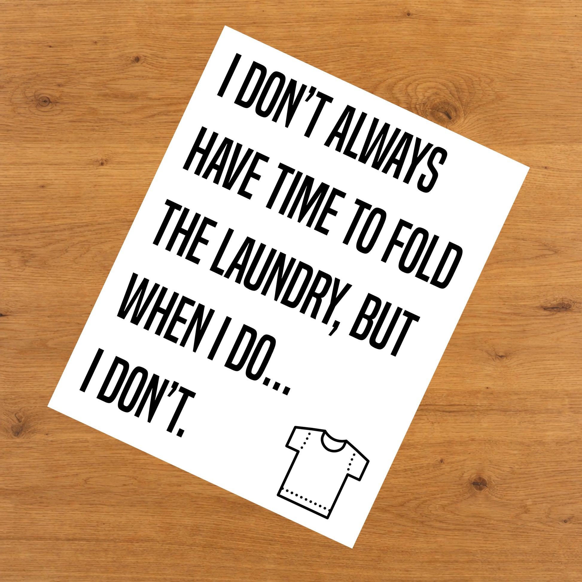 I Don't Always Have Time To Fold Laundry But When I Do… I Don't Funny Laundry Room 8"x10" Wall Art Print