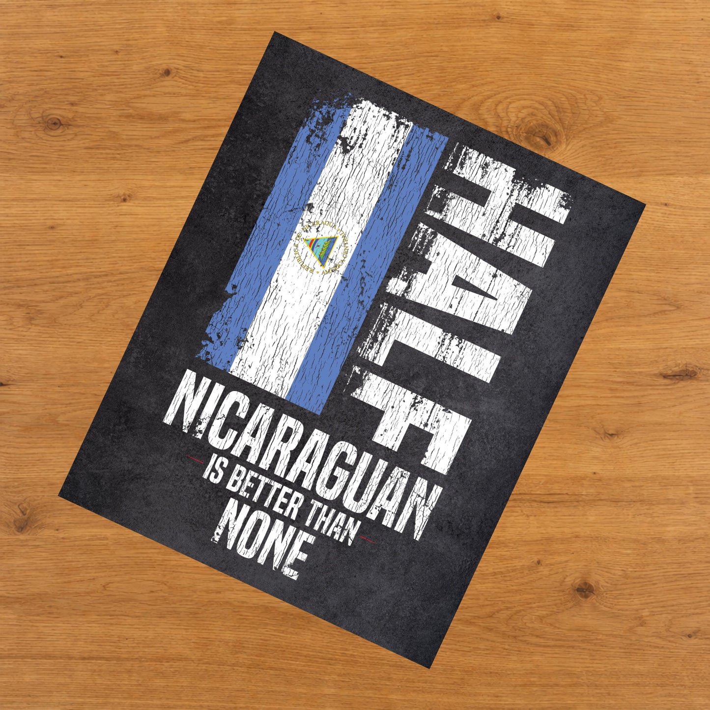 Half Nicaraguan Is Better Than None Funny Nicaraguan Flag 8"x10" Wall Art Print