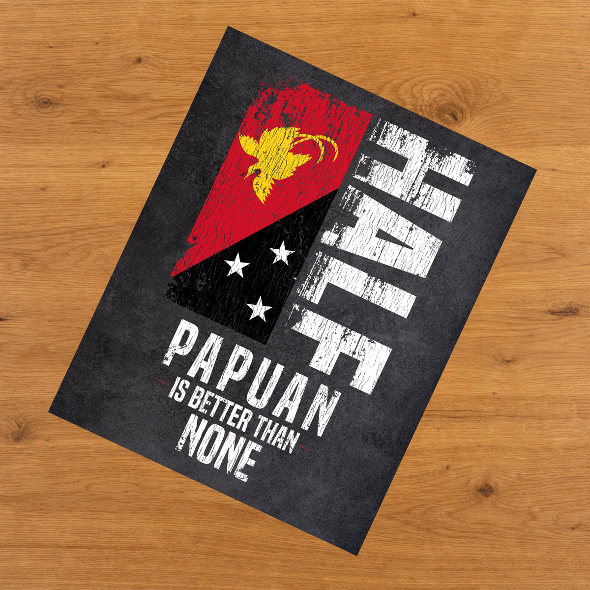 Half Papuan Is Better Than None Funny Papuan Flag 8"x10" Wall Art Print