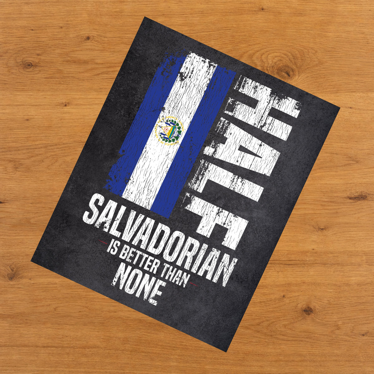Half Salvadorian Is Better Than None Funny Salvadorian Flag 8"x10" Wall Art Print