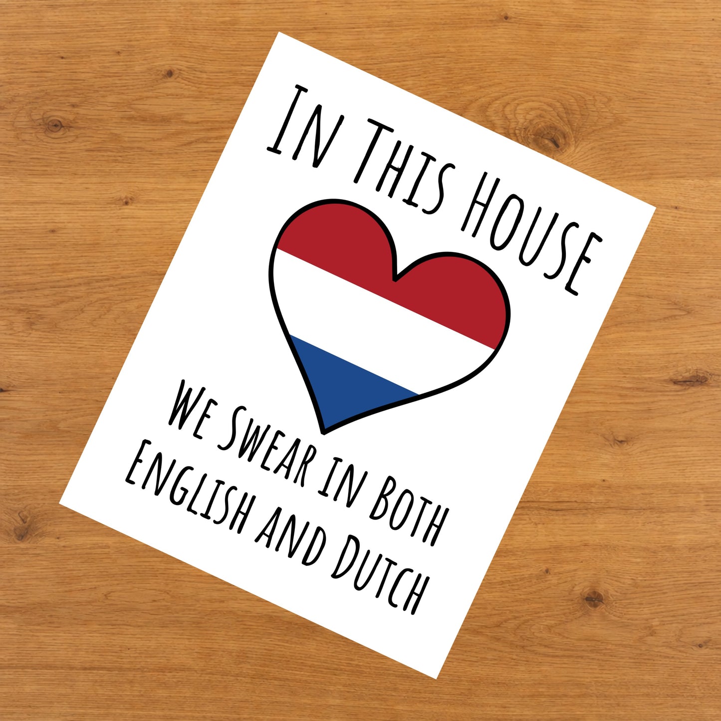 In This House We Swear In Both English and Dutch Funny Dutch Flag Heart Netherlands 8"x10" Wall Art Print