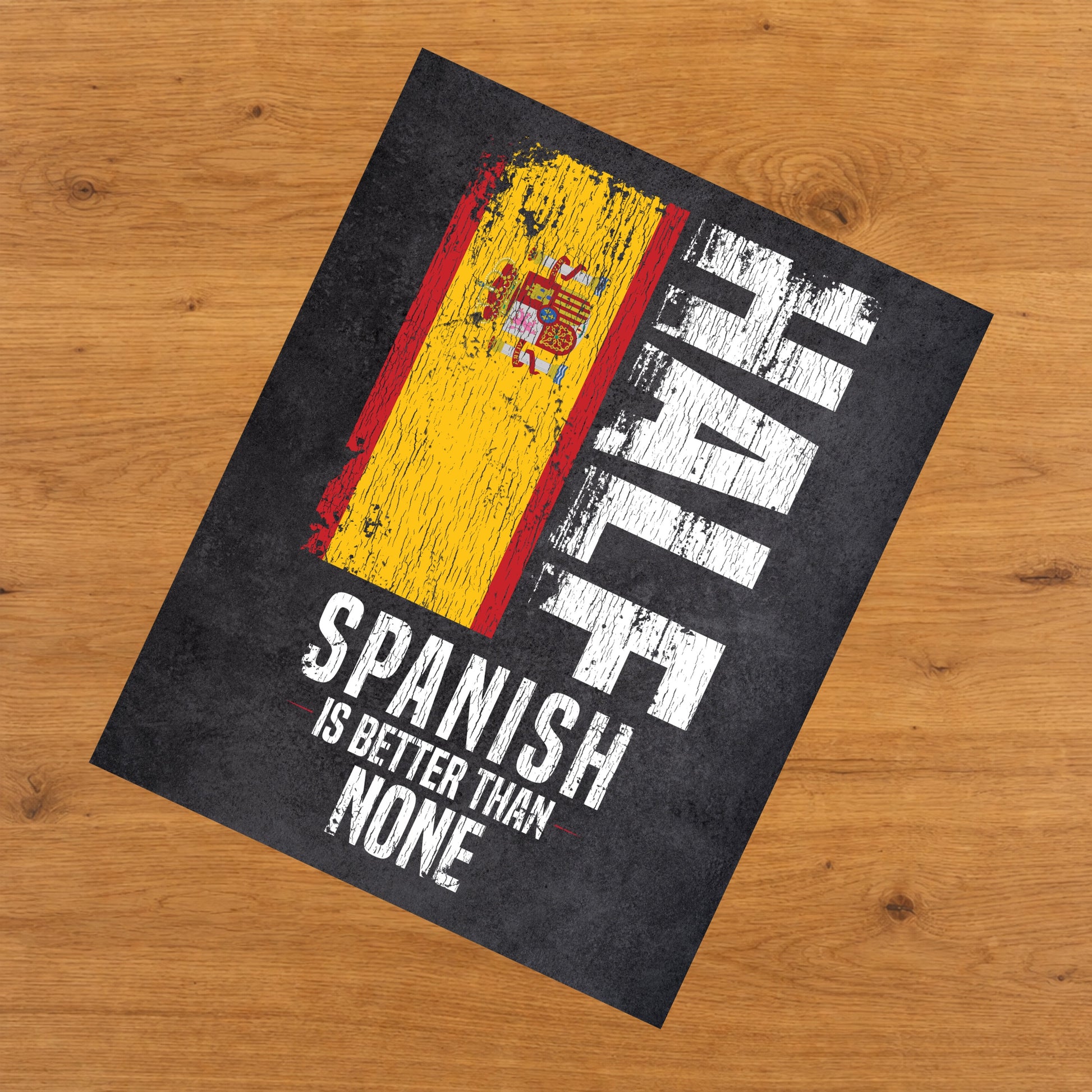 Half Spanish Is Better Than None Funny Spanish Flag 8"x10" Wall Art Print