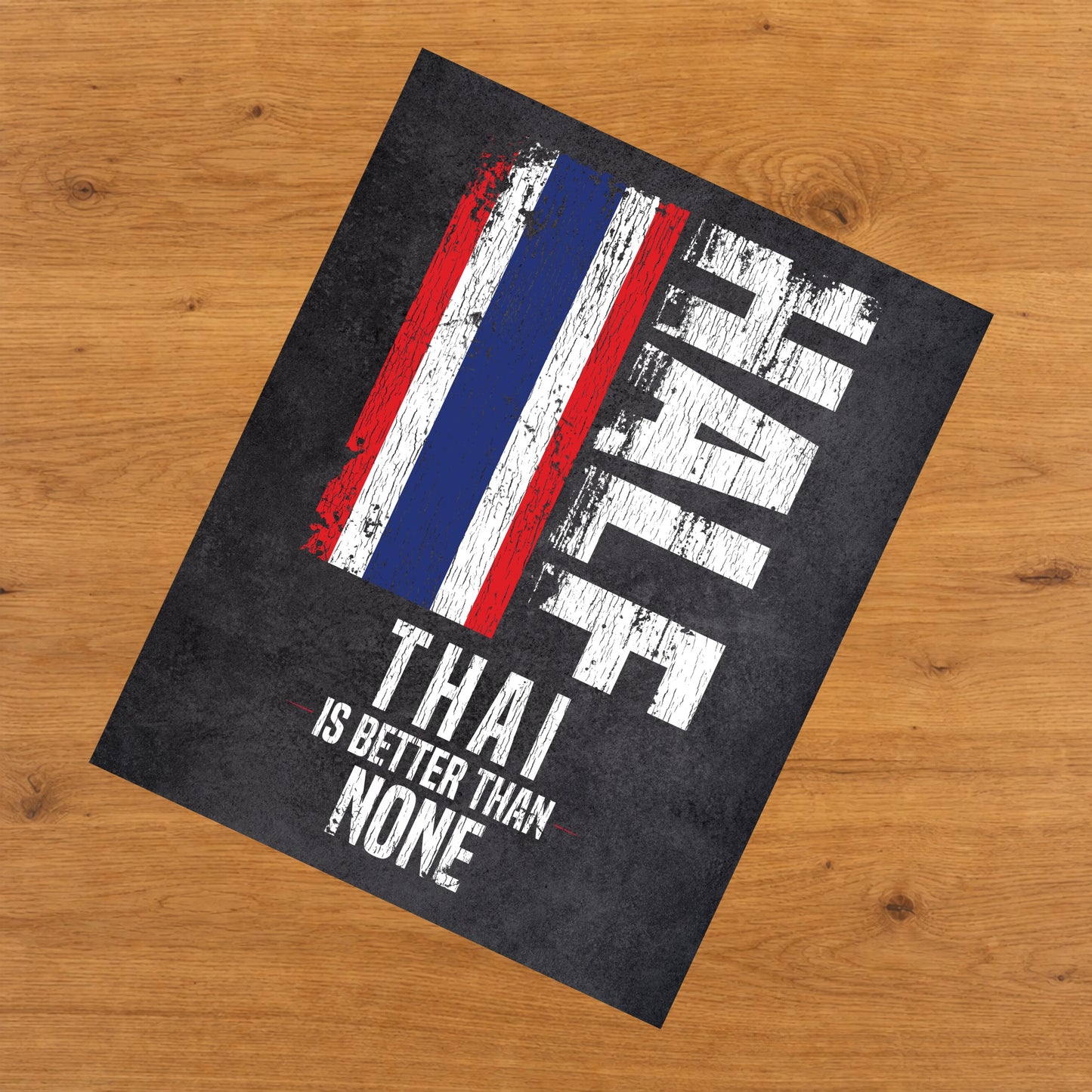 Half Thai Is Better Than None Funny Thai Flag 8"x10" Wall Art Print