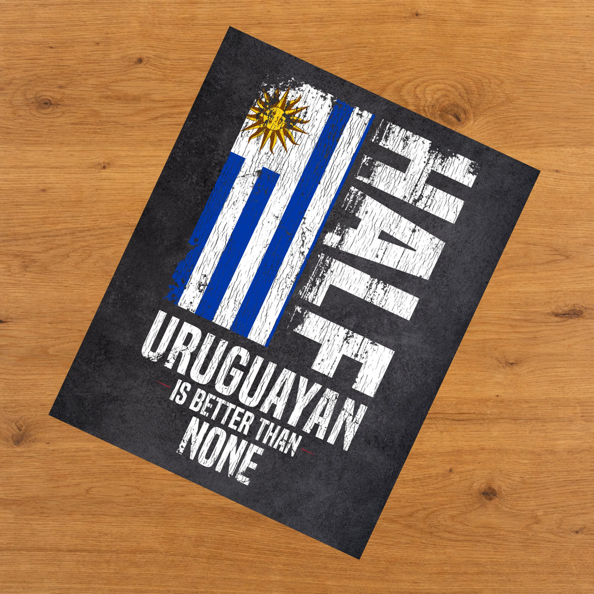 Half Uruguayan Is Better Than None Funny Uruguayan Flag 8"x10" Wall Art Print