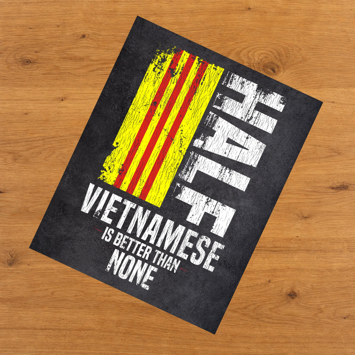 Half Vietnamese Is Better Than None Funny Vietnamese Flag 8"x10" Wall Art Print