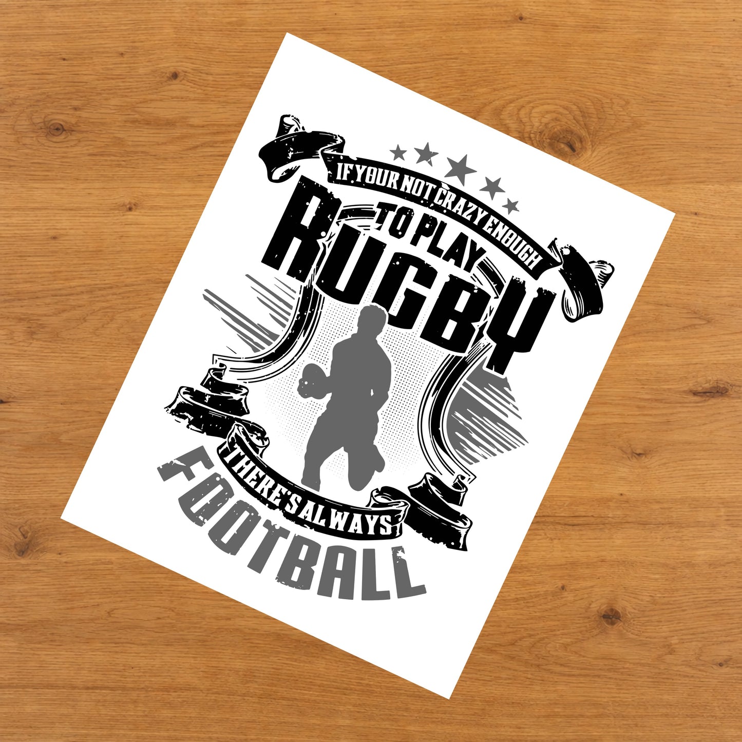You're Not Crazy Enough To Play Rugby There's Football 8"x10" Wall Art Print