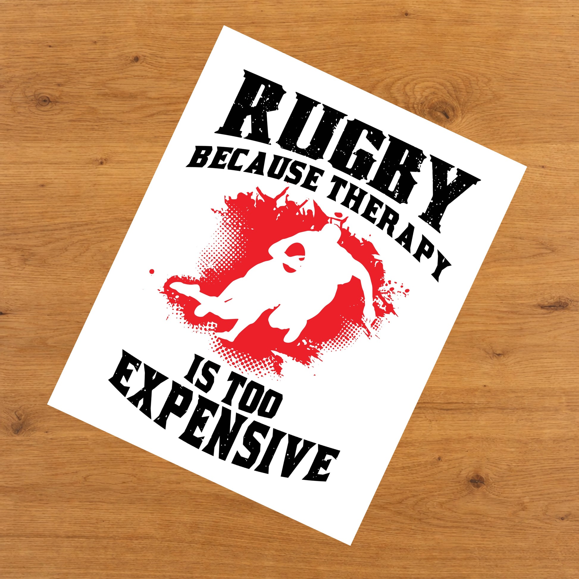 Rugby Because Therapy Is Too Expensive Funny Rugby 8"x10" Wall Art Print