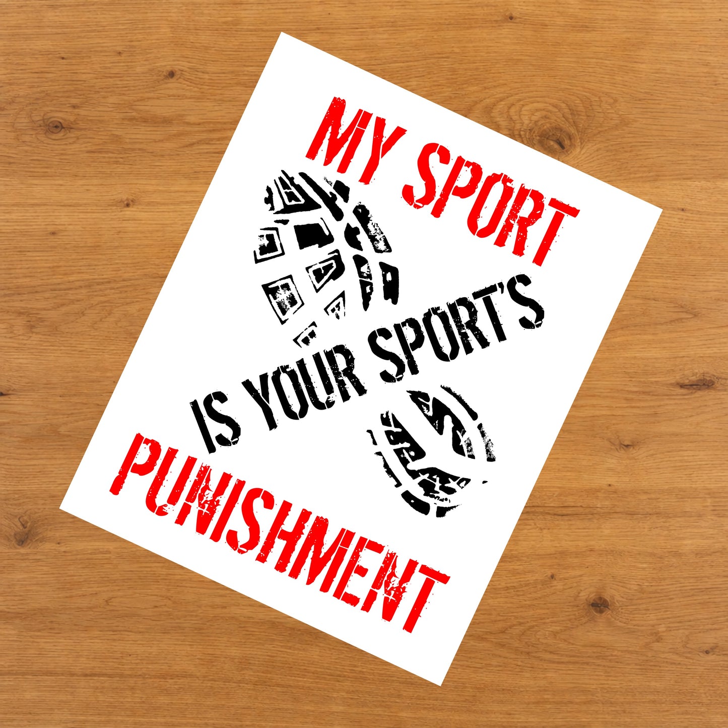 My Sport Is Your Sport's Punishment Funny Running 8"x10" Wall Art Print