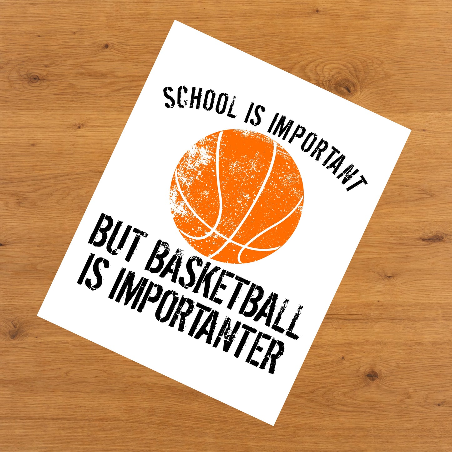 School Is Important But Basketball Is Importanter 8"x10" Wall Art Print