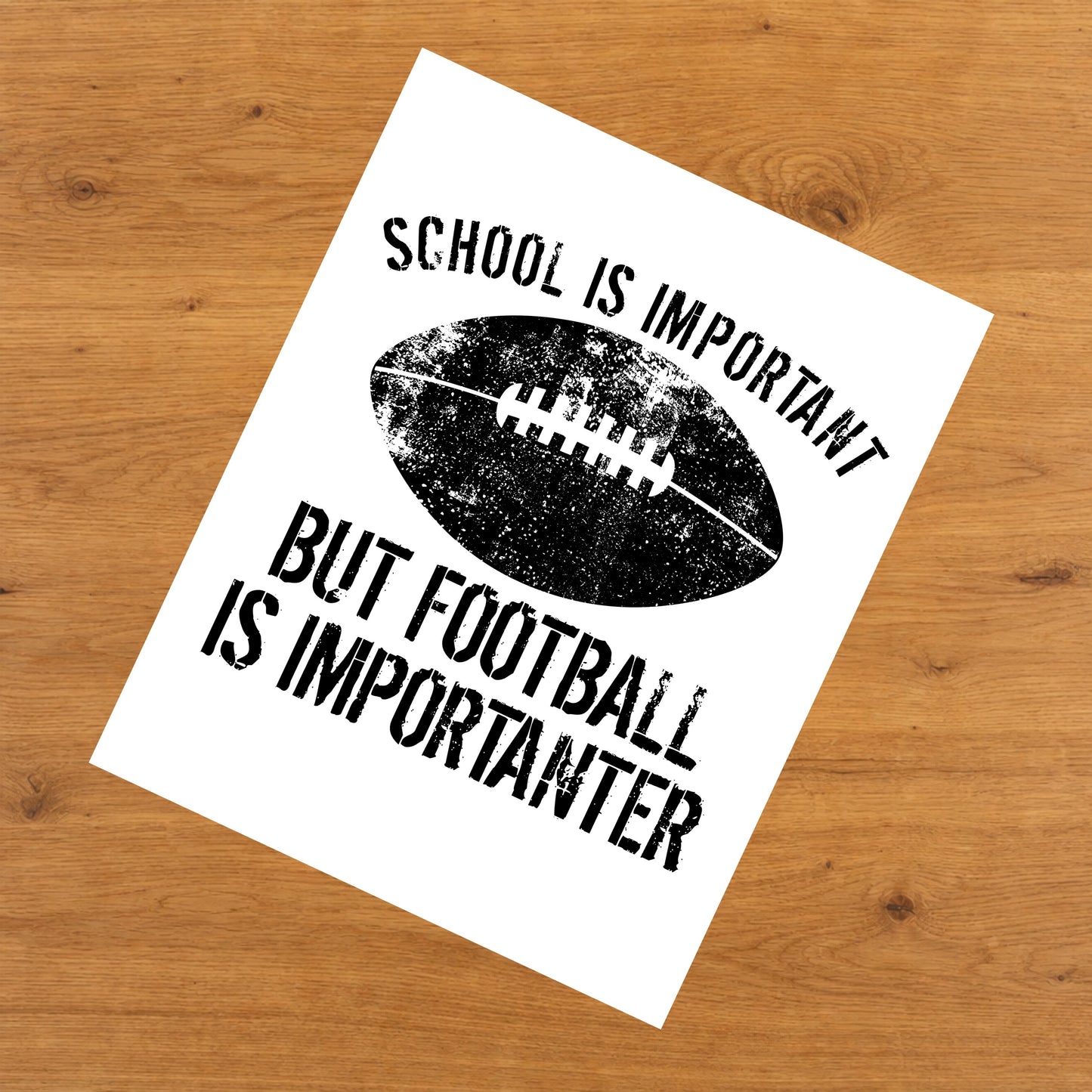 School Is Important But Football Is Importanter 8"x10" Wall Art Print