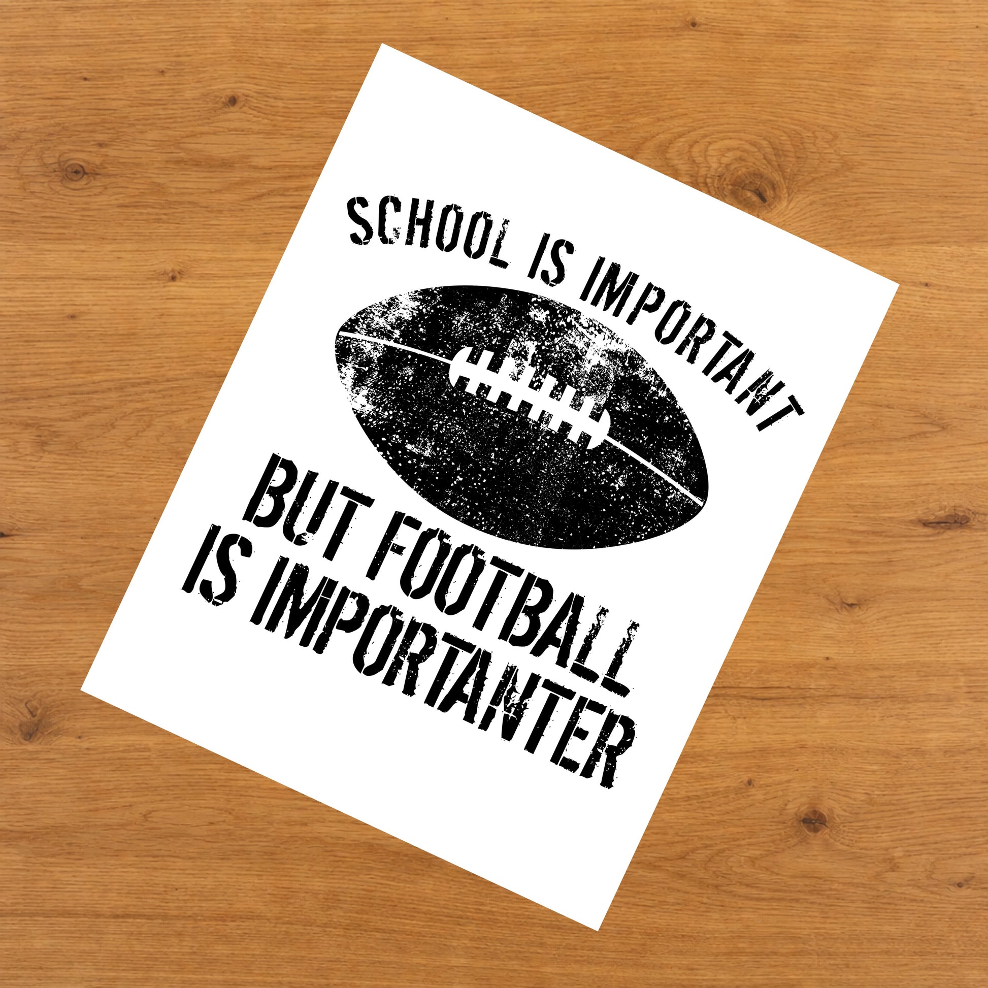 School Is Important But Football Is Importanter 8"x10" Wall Art Print