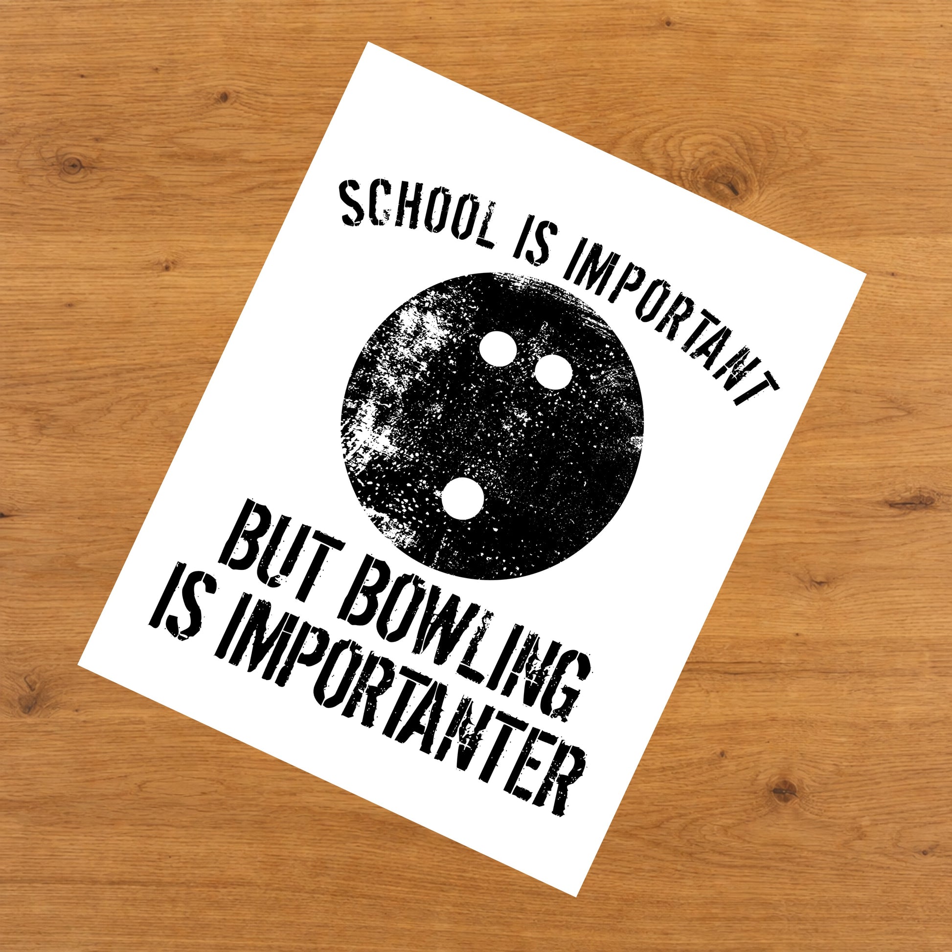 School Is Important But Bowling Is Importanter 8"x10" Wall Art Print