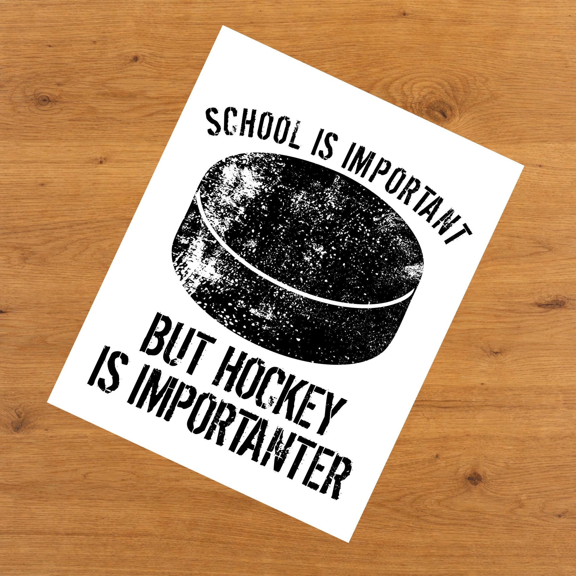 School Is Important But Hockey Is Importanter 8"x10" Wall Art Print