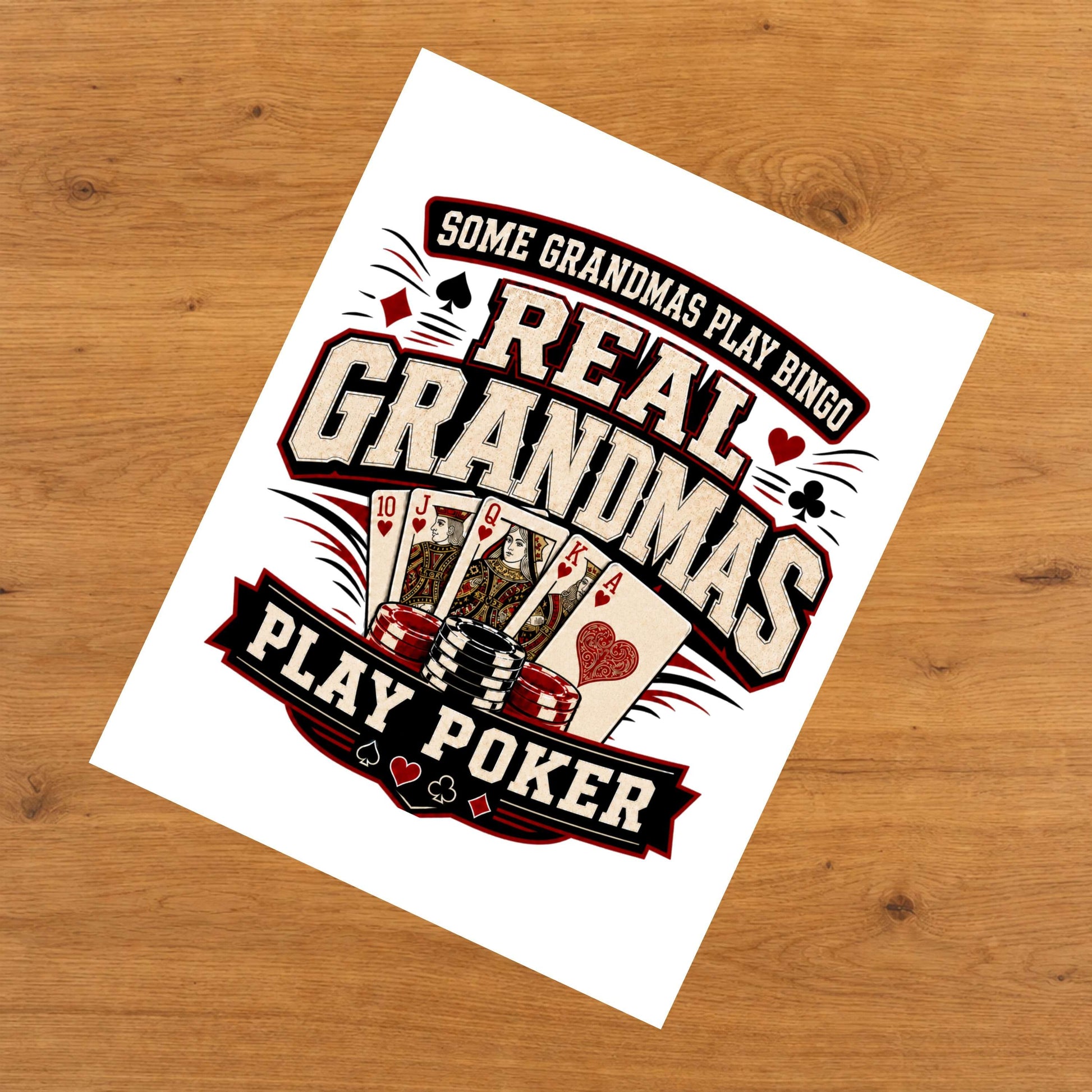 Some Grandmas Play Bingo Real Grandmas Play Poker 8"x10" Wall Art Print