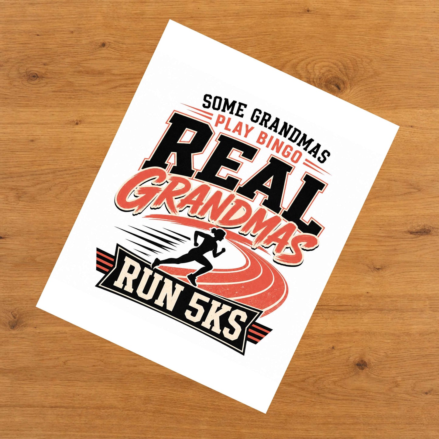 Some Grandmas Play Bingo Real Grandmas Run 5Ks 8"x10" Wall Art Print