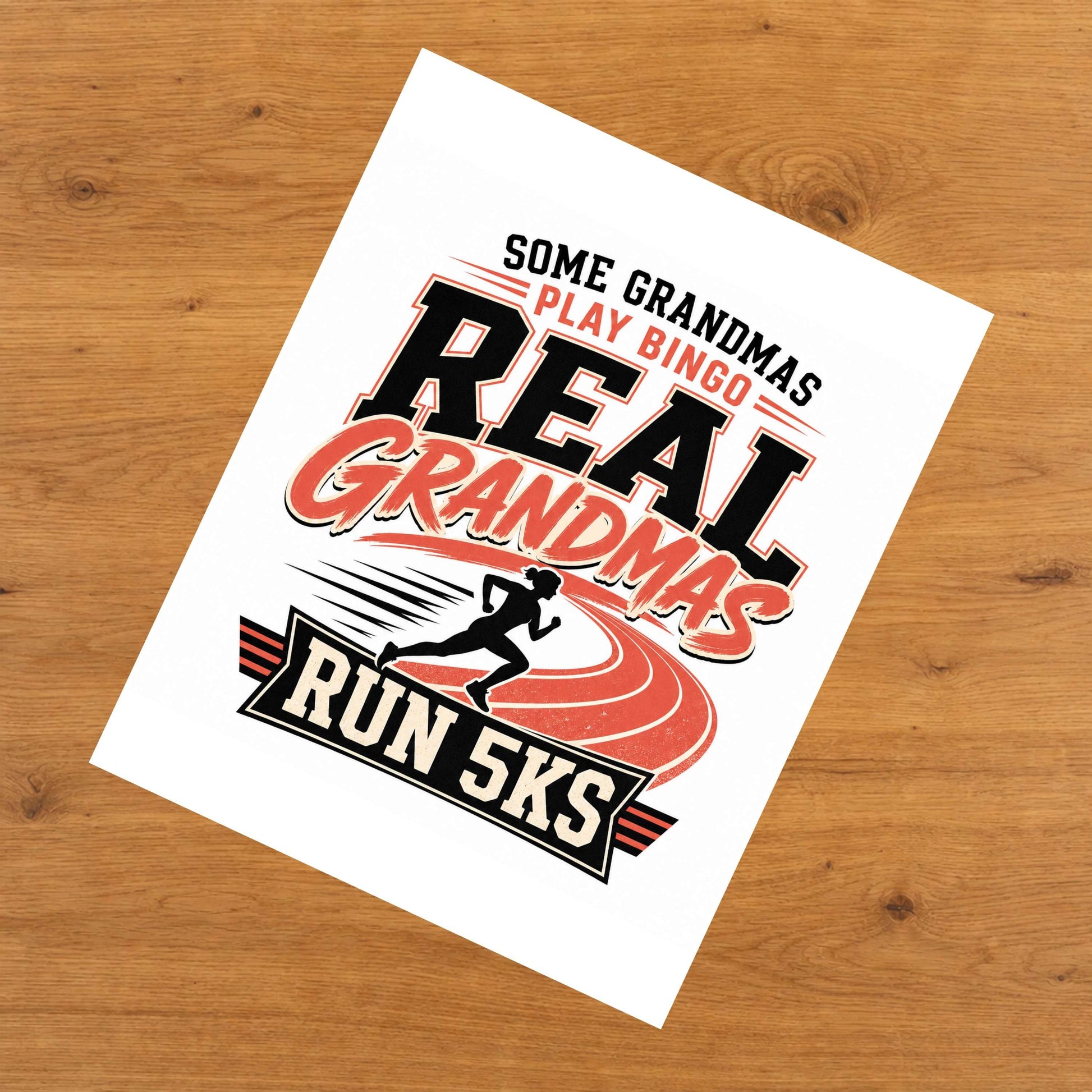 Some Grandmas Play Bingo Real Grandmas Run 5Ks 8"x10" Wall Art Print