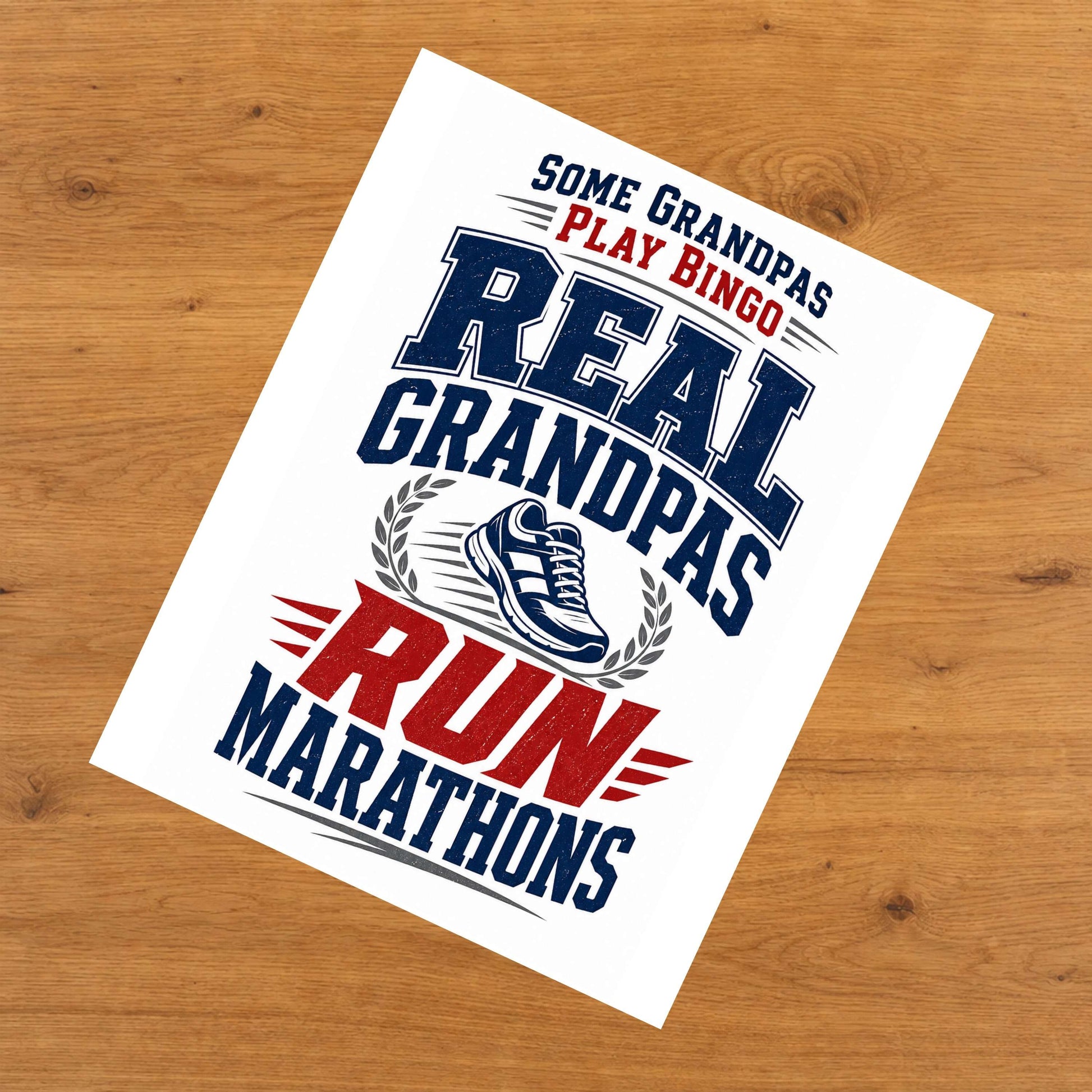 Some Grandpas Play Bingo Real Grandpas Run Marathons 8"x10" Wall Art Print