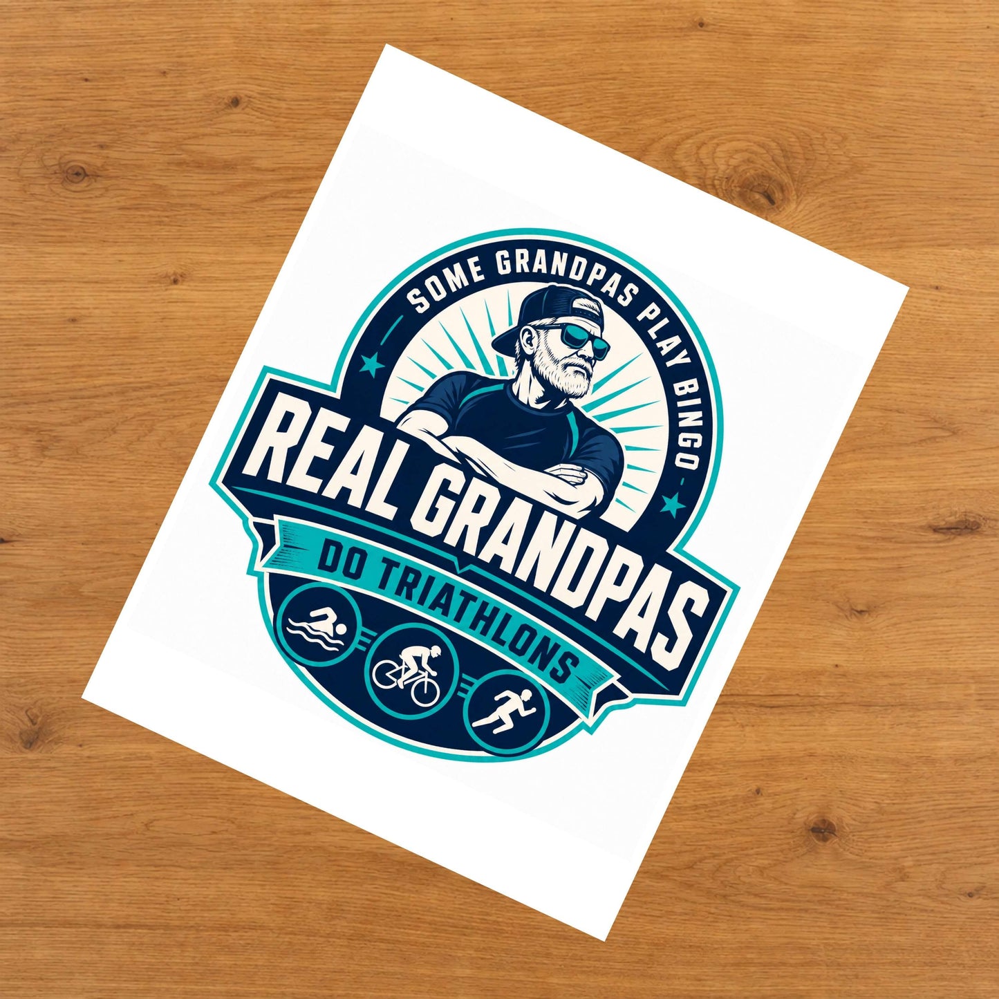 Some Grandpas Play Bingo Real Grandpas Do Triathlons 8"x10" Wall Art Print