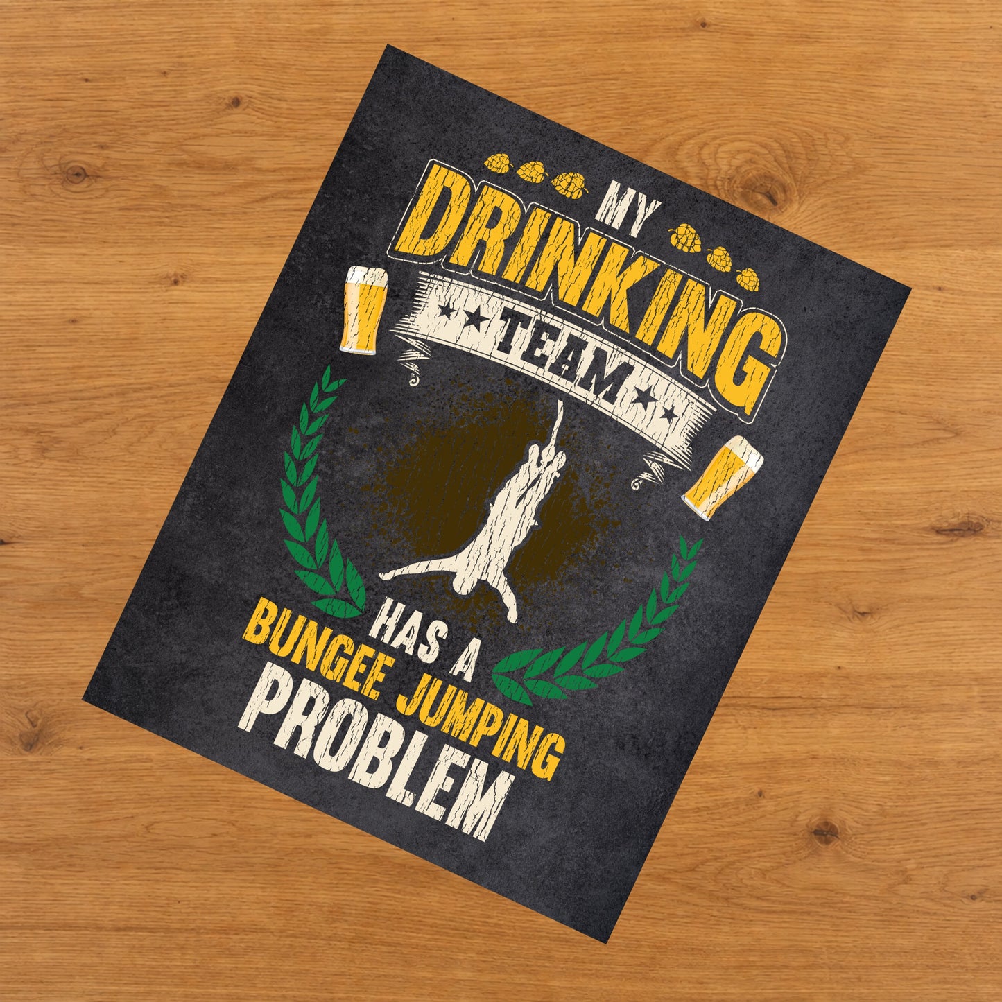 My Drinking Team Has A Bungee Jumping Problem Funny Bungee Jumper 8"x10" Wall Art Print