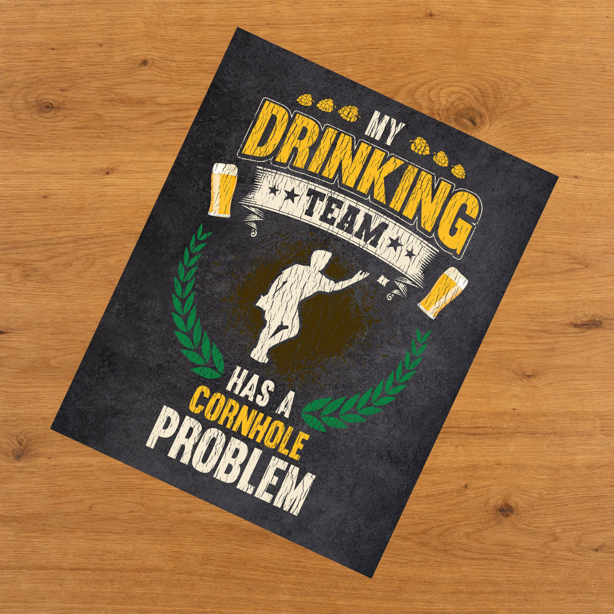 My Drinking Team Has A Cornhole Problem Funny Cornhole 8"x10" Wall Art Print