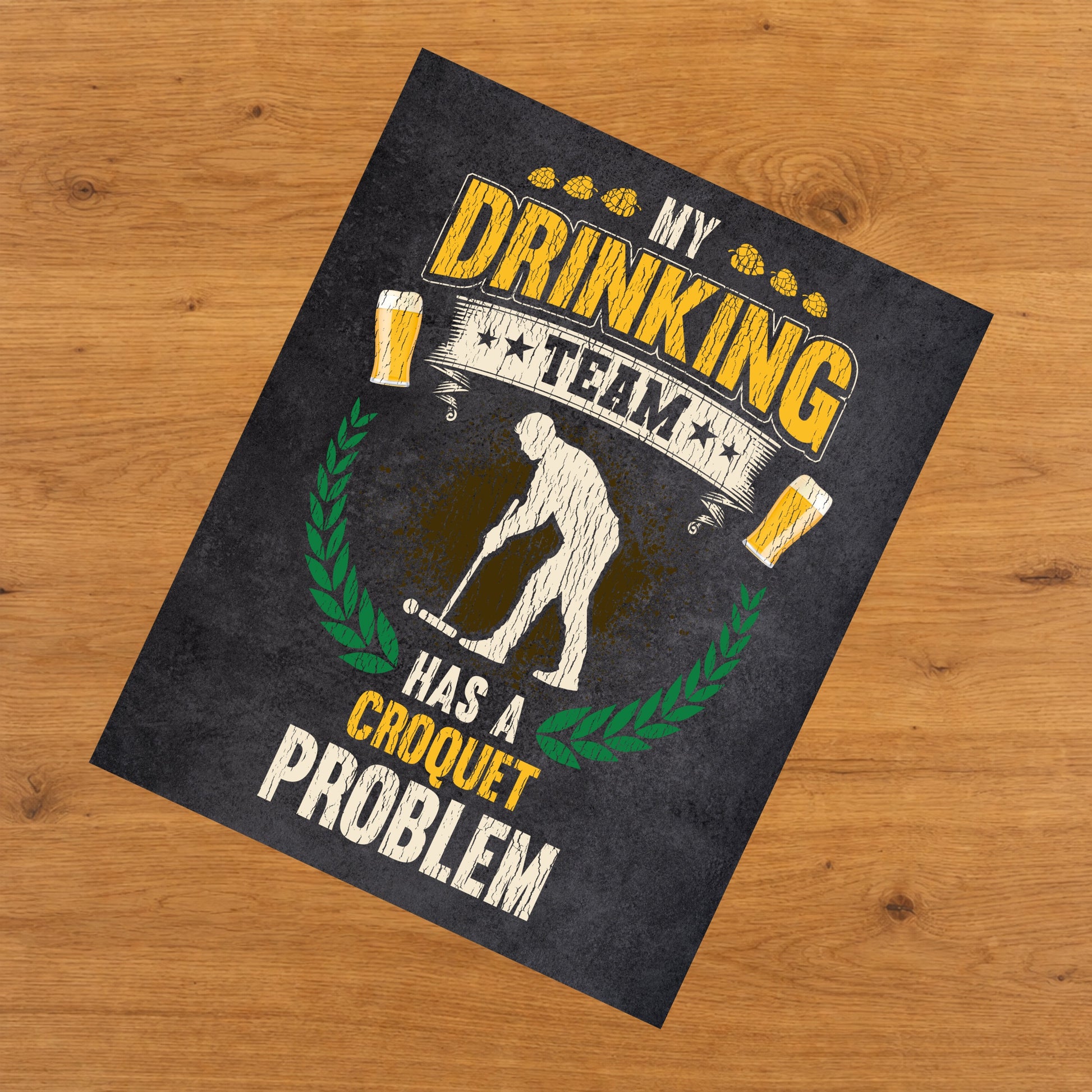 My Drinking Team Has A Croquet Problem Funny Croquet 8"x10" Wall Art Print