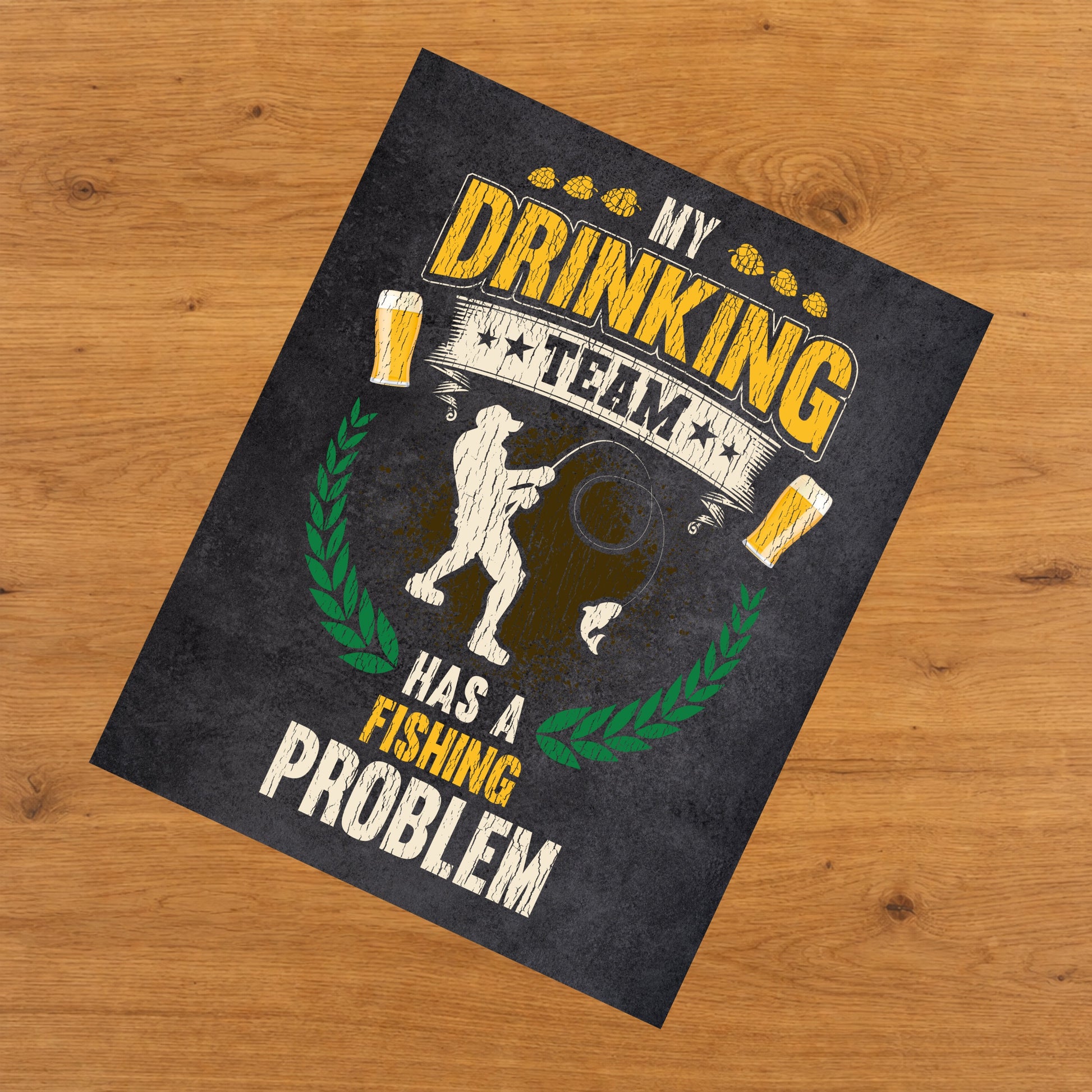 My Drinking Team Has A Fishing Problem Funny Fishing 8"x10" Wall Art Print