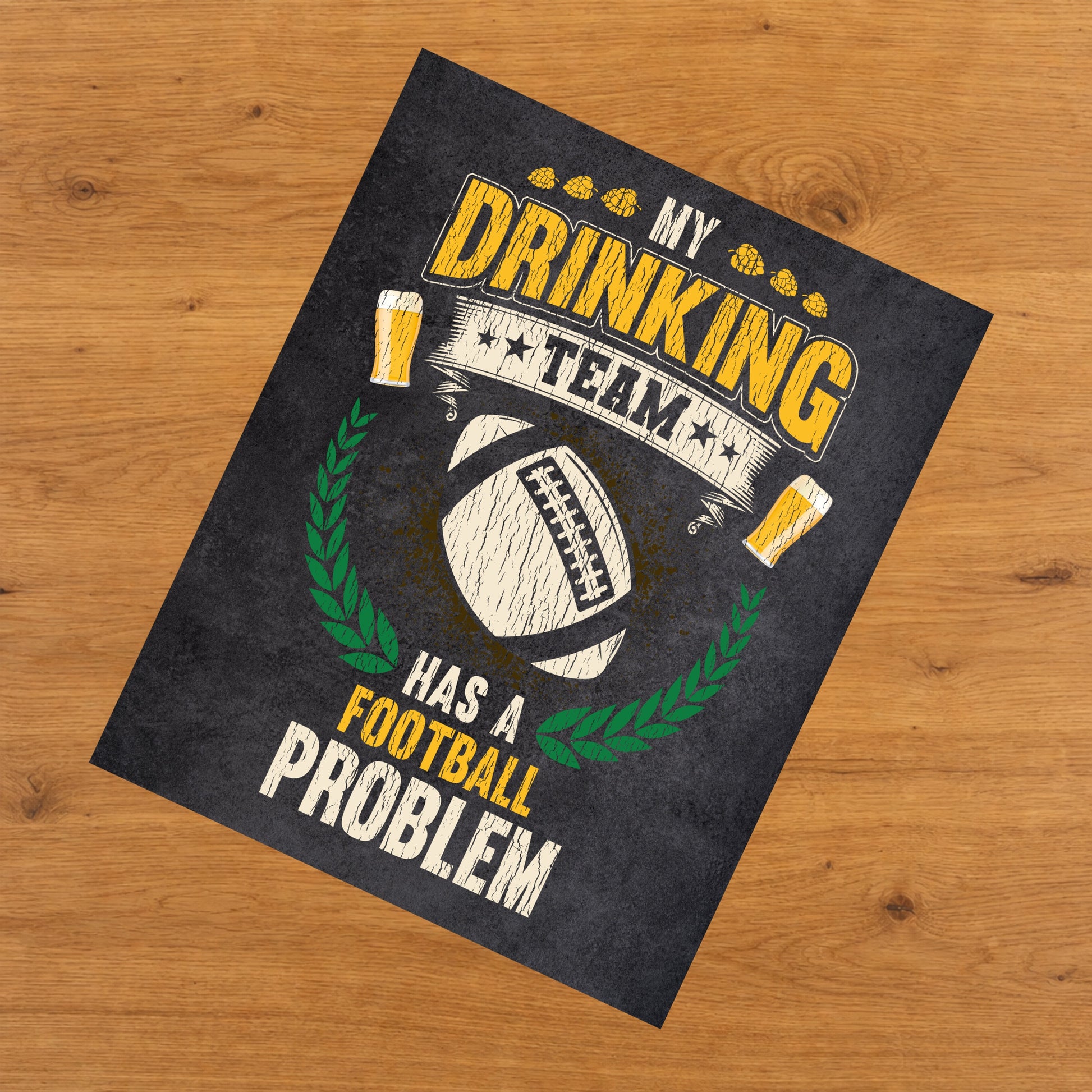 My Drinking Team Has A Football Problem Funny Football 8"x10" Wall Art Print