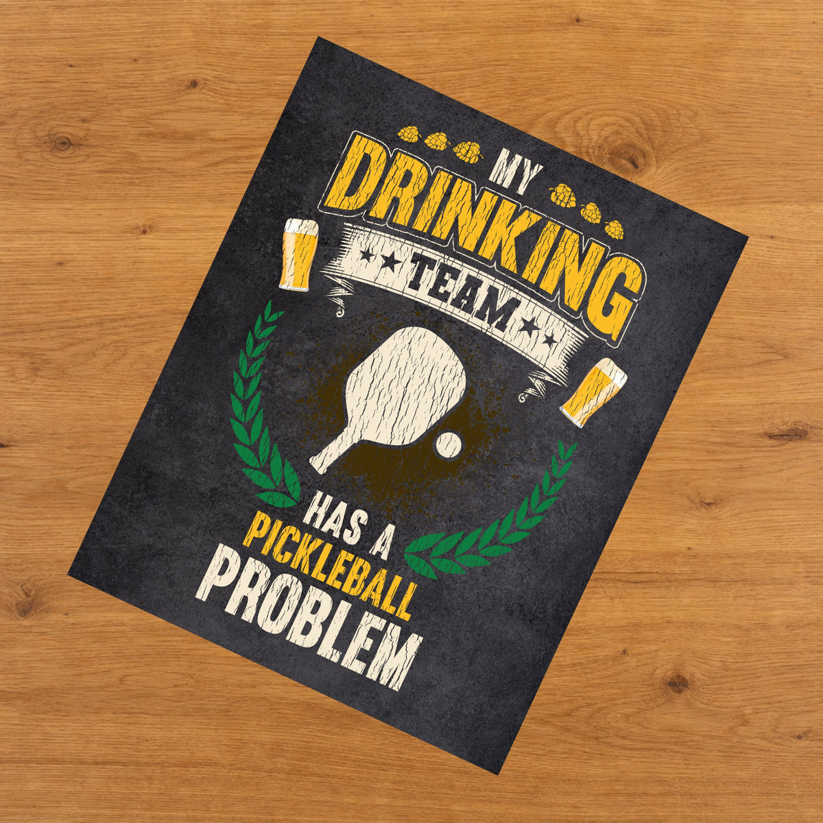 My Drinking Team Has A Pickleball Problem Funny Pickleball 8"x10" Wall Art Print