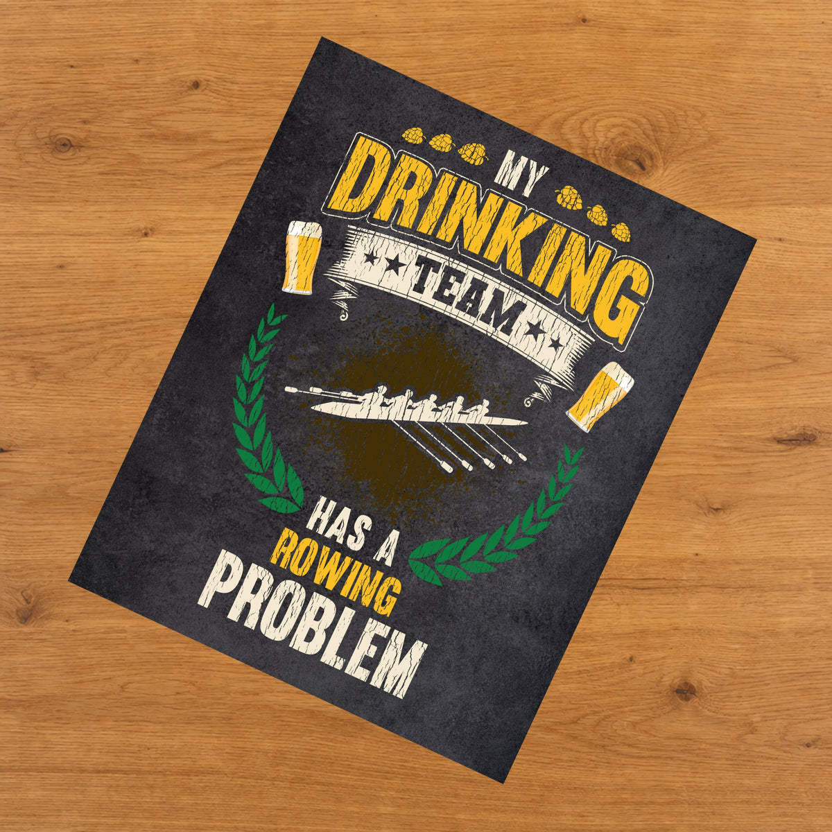 My Drinking Team Has A Rowing Problem Funny Crew 8"x10" Wall Art Print