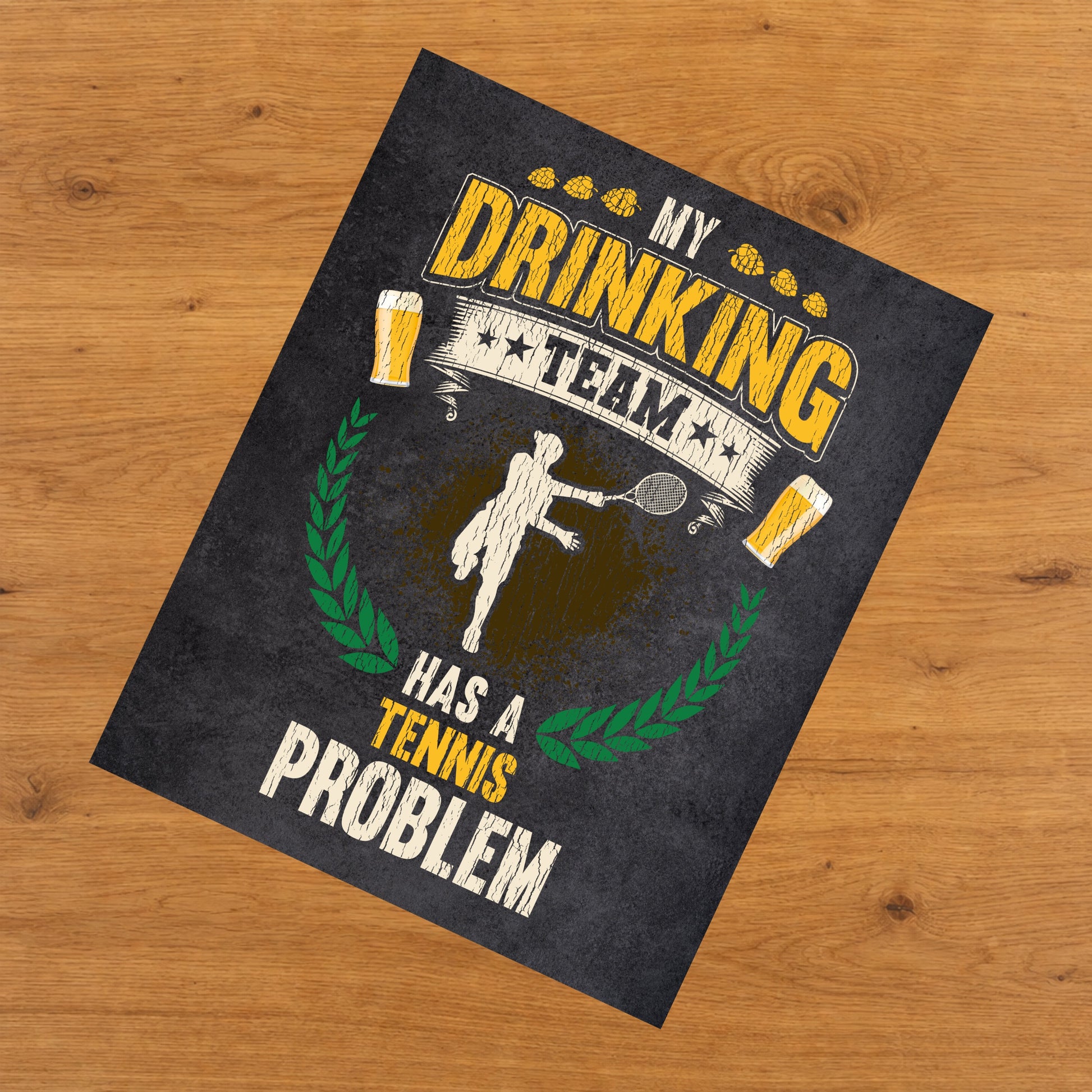 My Drinking Team Has A Tennis Problem Funny Tennis 8"x10" Wall Art Print