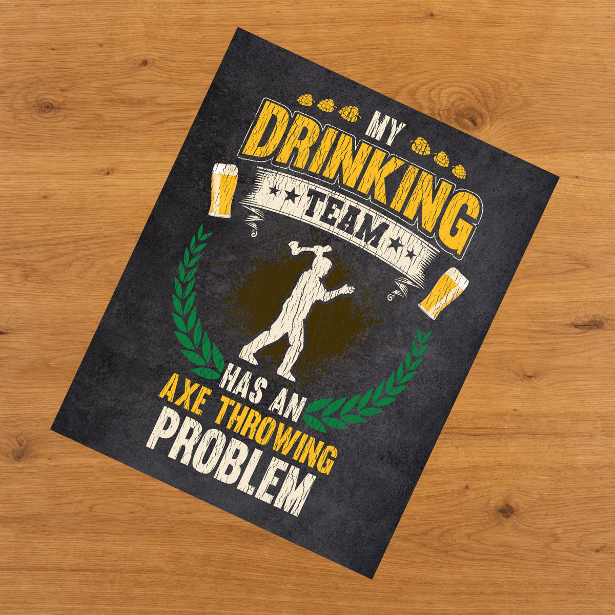 My Drinking Team Has An Axe Throwing Problem Funny Axe Throwing 8"x10" Wall Art Print