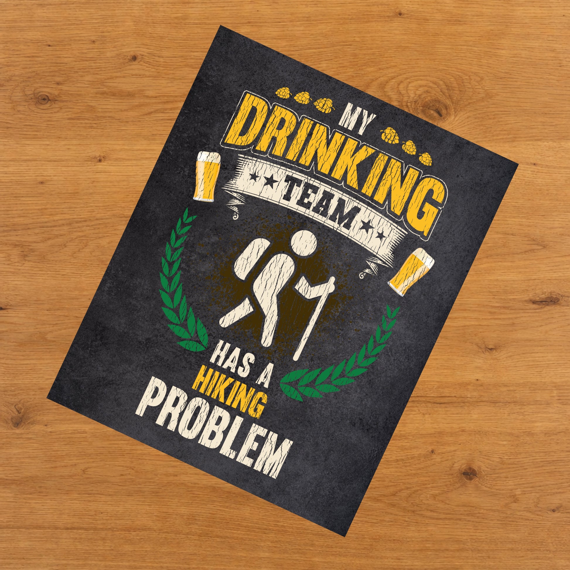 My Drinking Team Has A Hiking Problem Funny Hiker 8"x10" Wall Art Print
