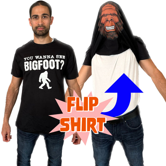 You Wanna See Bigfoot? Funny Flip Shirt Sasquatch T-Shirt - Bigfoot Shirt - Funny Gift for Men