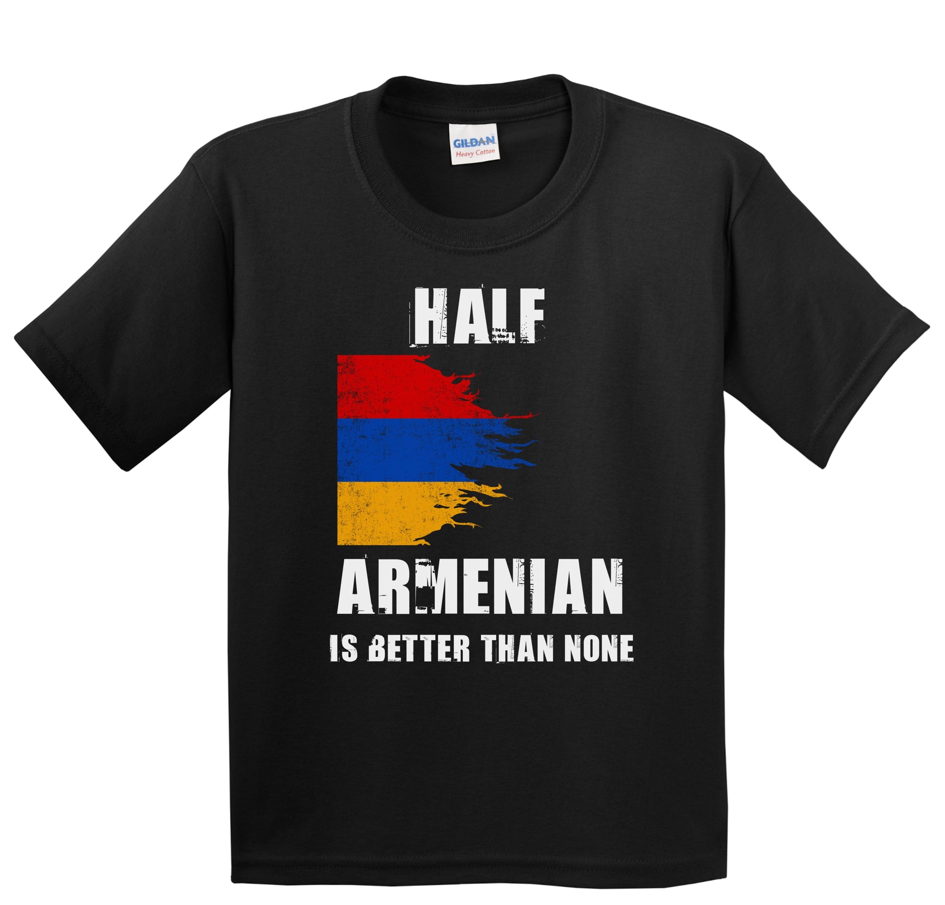 Half Armenian Is Better Than None Funny Armenia Youth T-Shirt